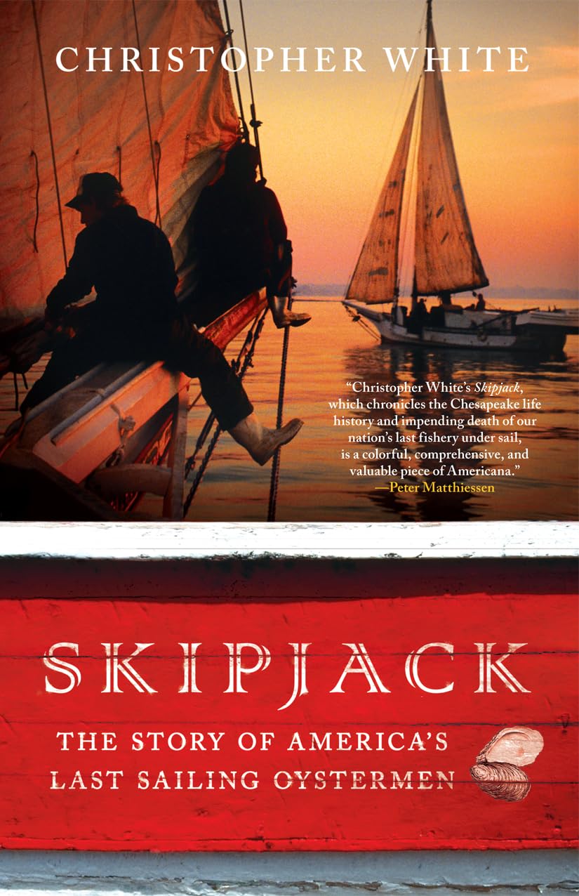 Skipjack: The Story of America's Last Sailing Oystermen,Used