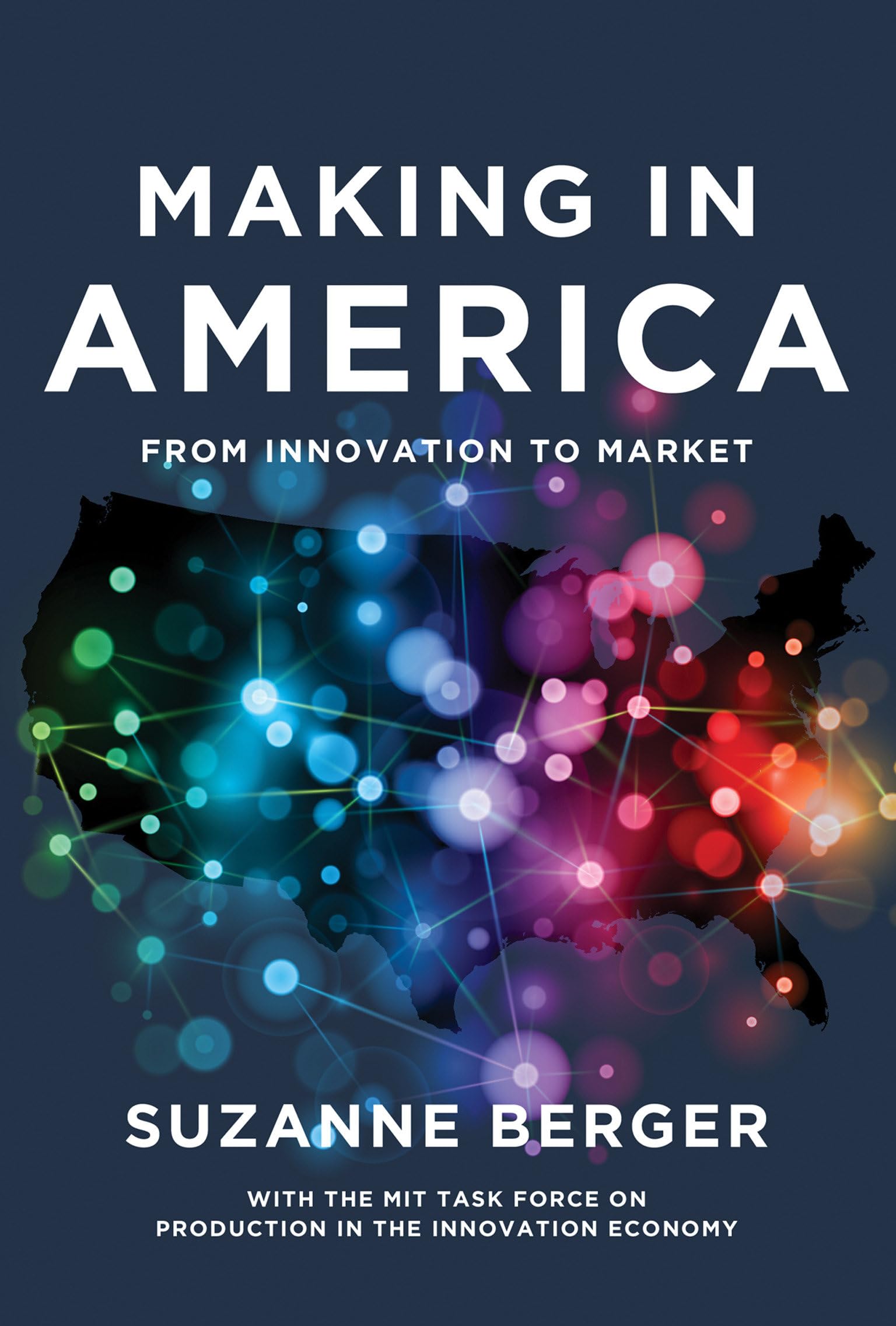 Making In America: From Innovation To Market,New