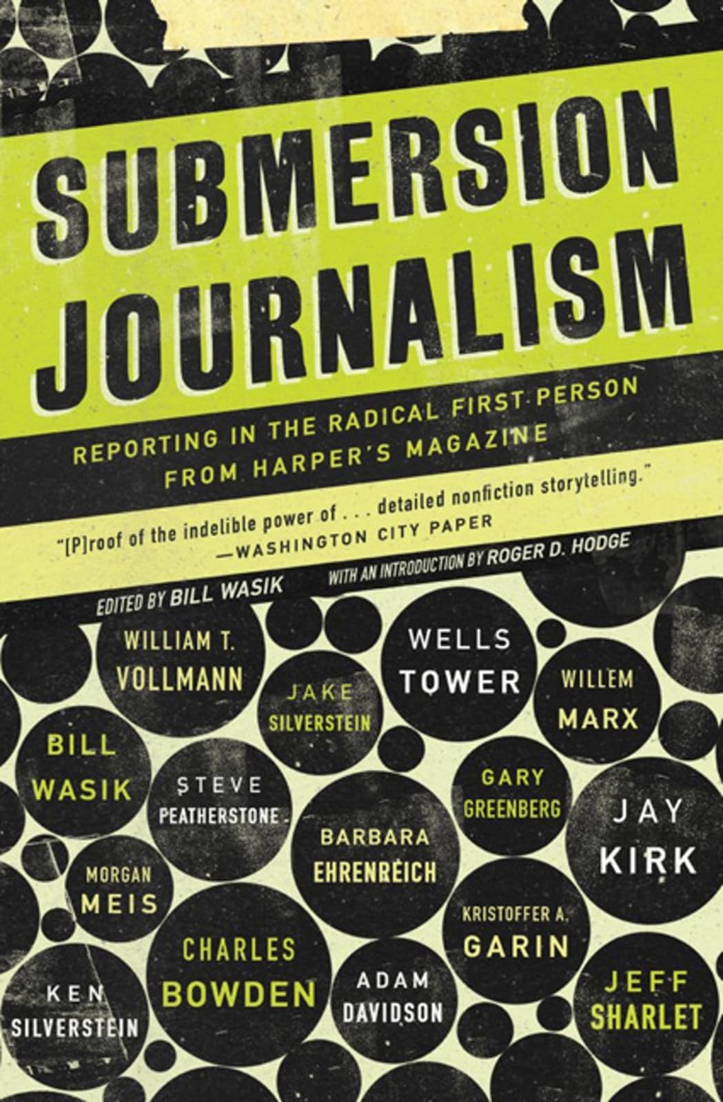 Submersion Journalism: Reporting in the Radical First Person from Harper's Magazine,Used