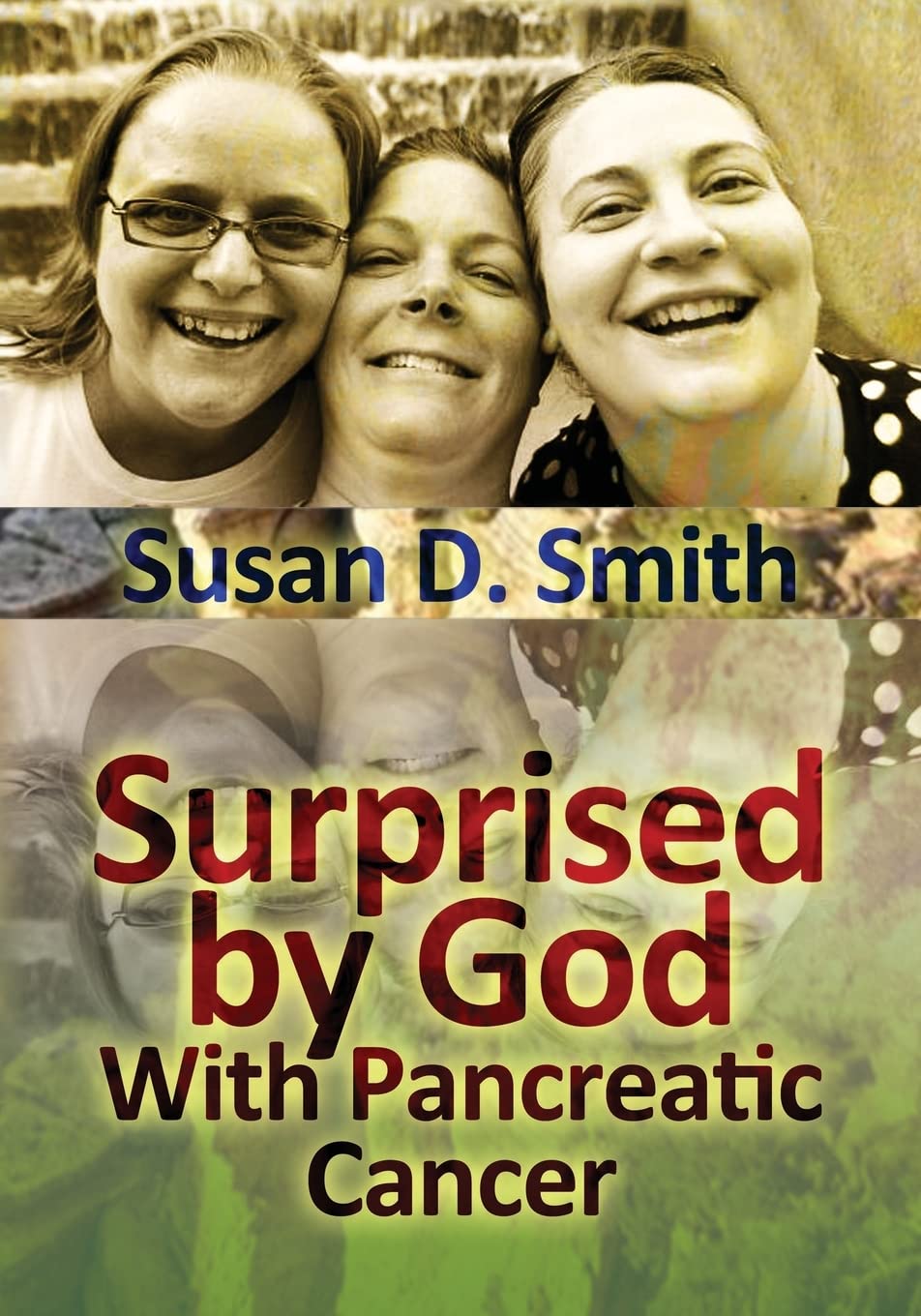 Surprised by God: With Pancreatic Cancer,Used
