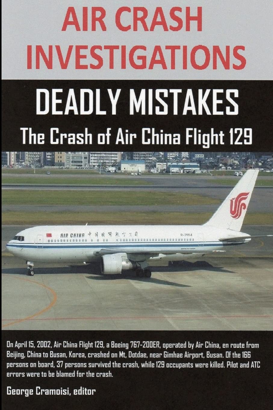 AIR CRASH INVESTIGATIONS: DEADLY MISTAKES The Crash of Air China Flight 129,Used