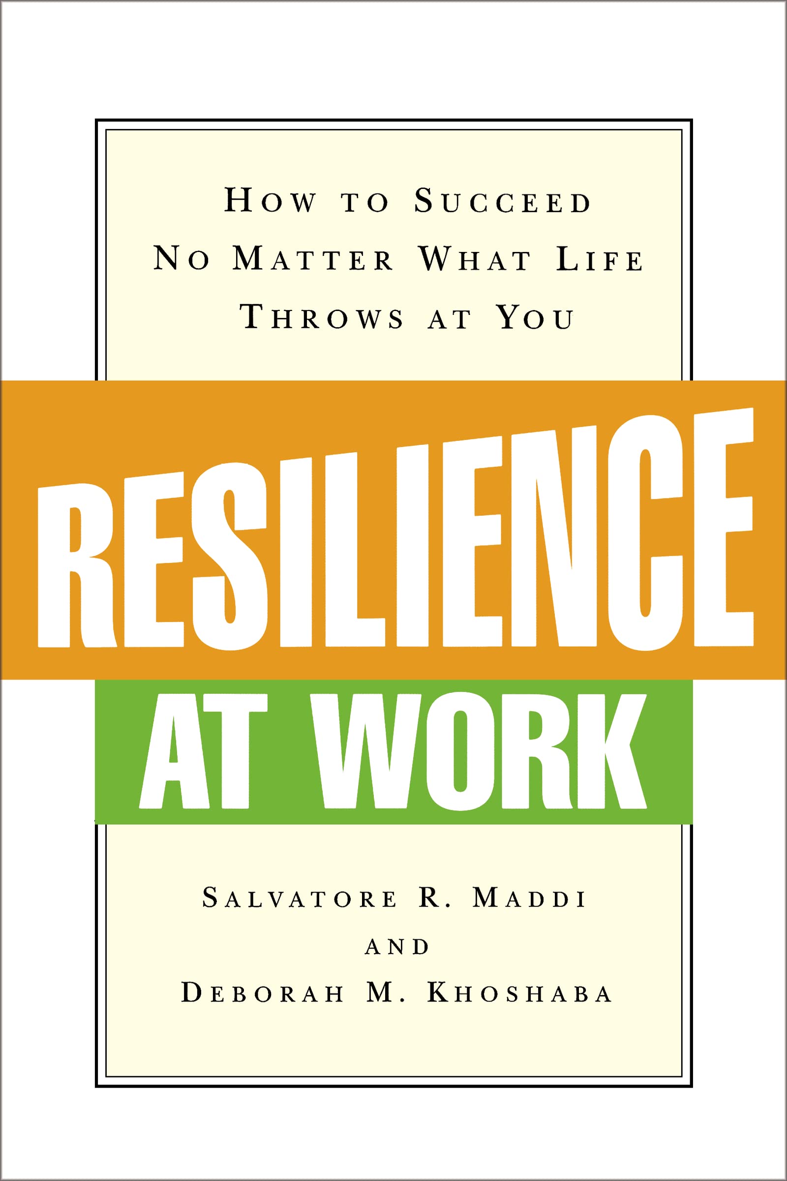 Resilience at Work: How to Succeed No Matter What Life Throws at You,Used