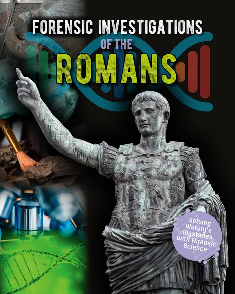 Forensic Investigations of the Romans (Forensic Footprints of Ancient Worlds),Used