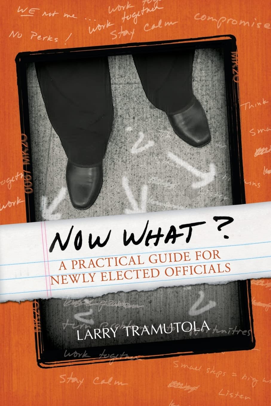 Now What?: A Practical Guide for Newly Elected Officials,Used