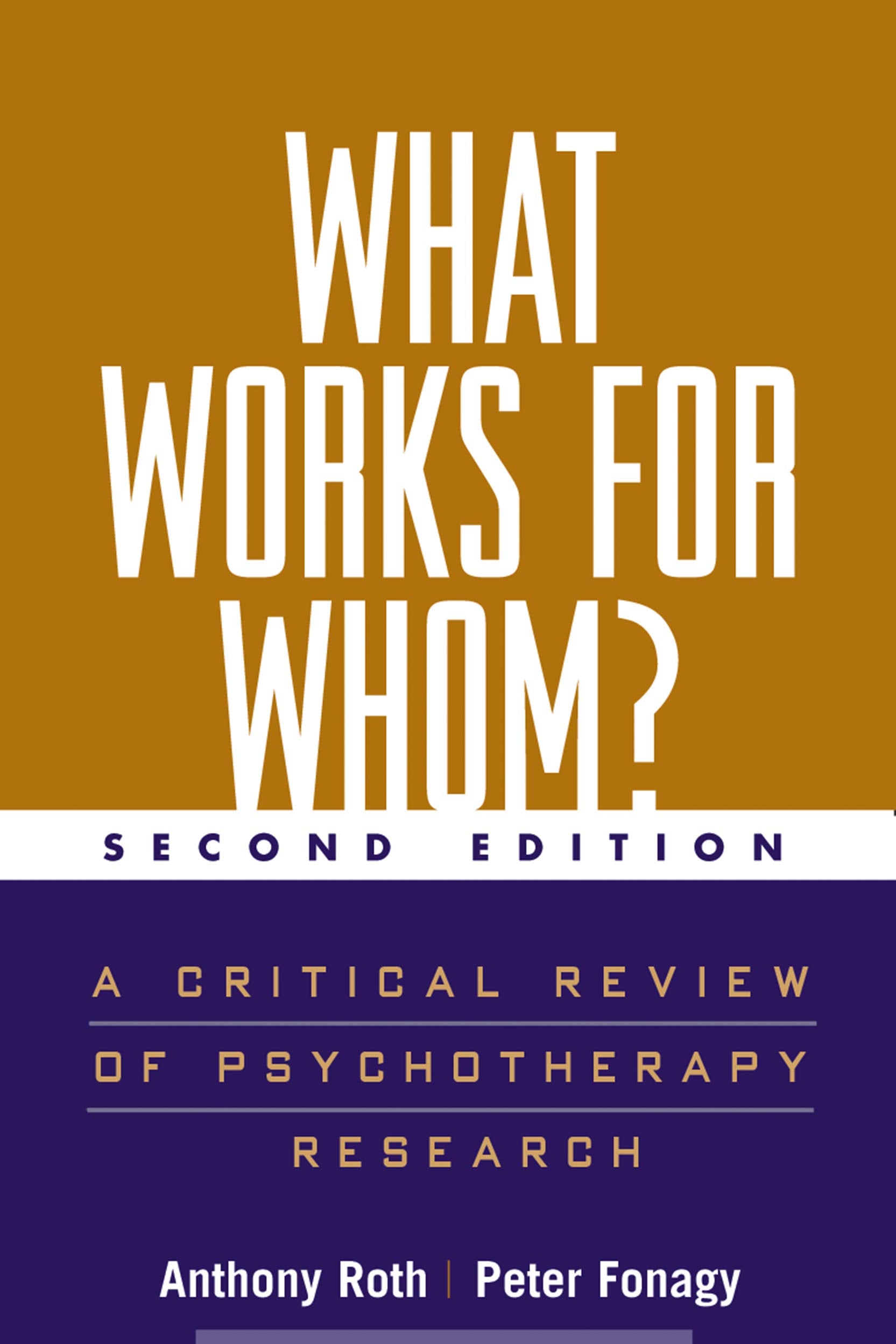 What Works For Whom?, Second Edition: A Critical Review Of Psychotherapy Research,New