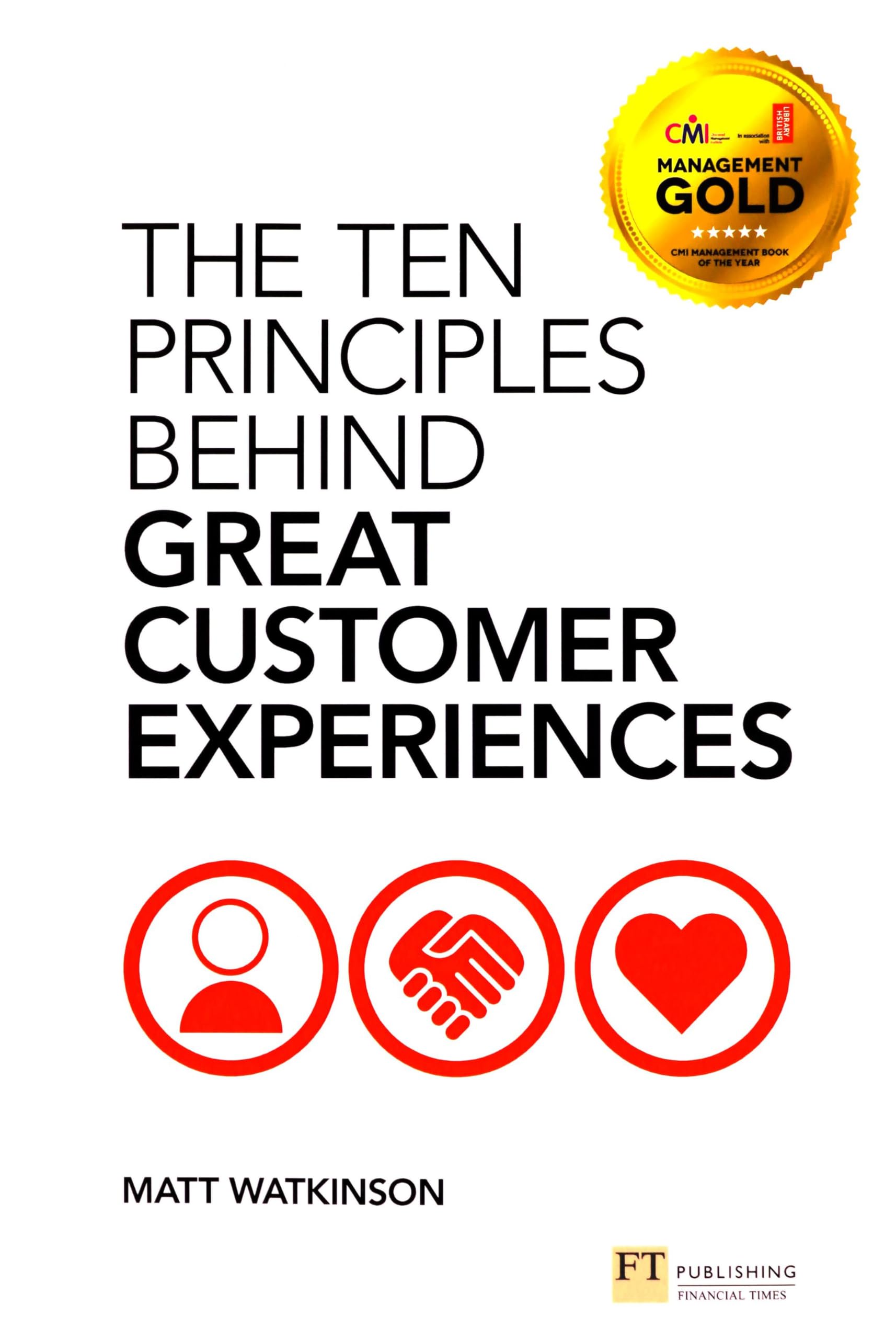 Ten Principles Behind Great Customer Experiences, The (Financial Times Series),New