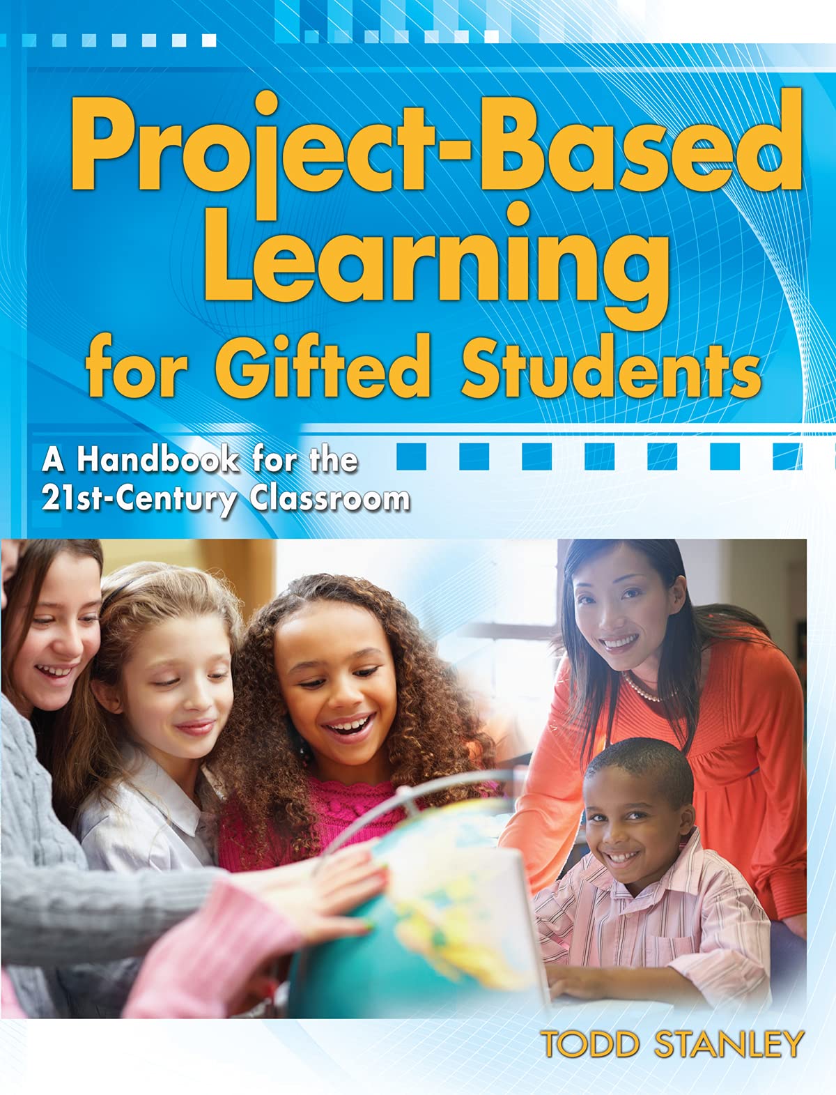ProjectBased Learning for Gifted Students: A Handbook for the 21stCentury Classroom,Used