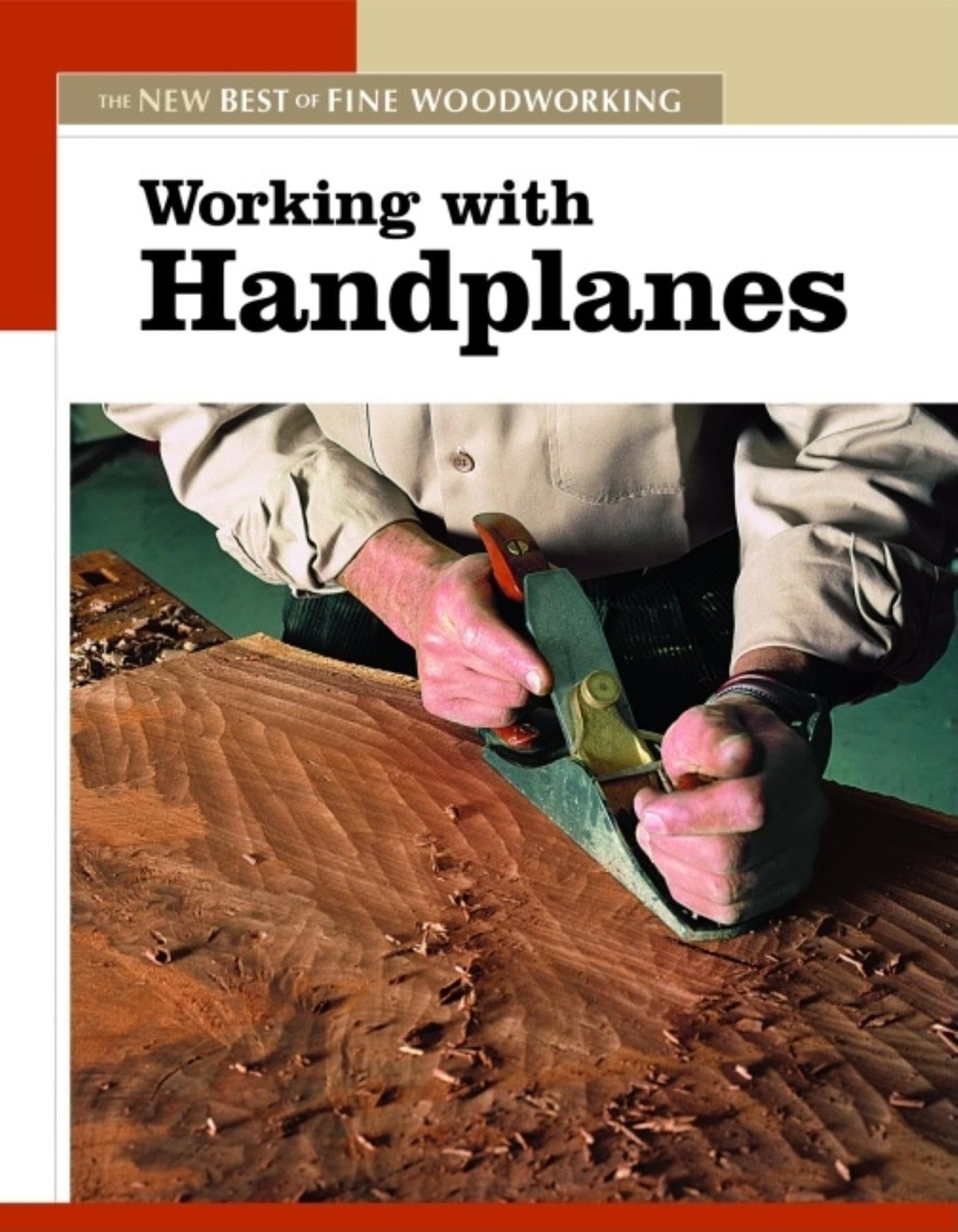 Working with Handplanes: The New Best of Fine Woodworking,New