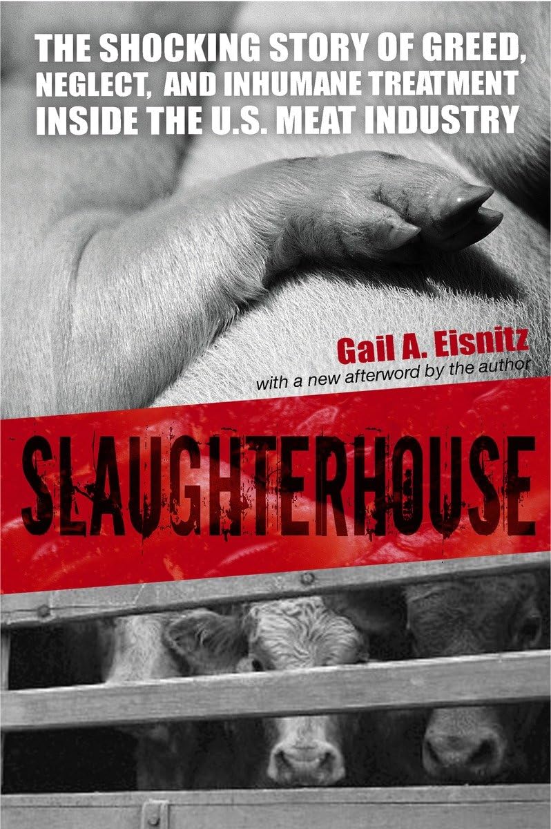 Slaughterhouse: The Shocking Story of Greed, Neglect, and Inhumane Treatment Inside the U.S. Meat Industry,Used