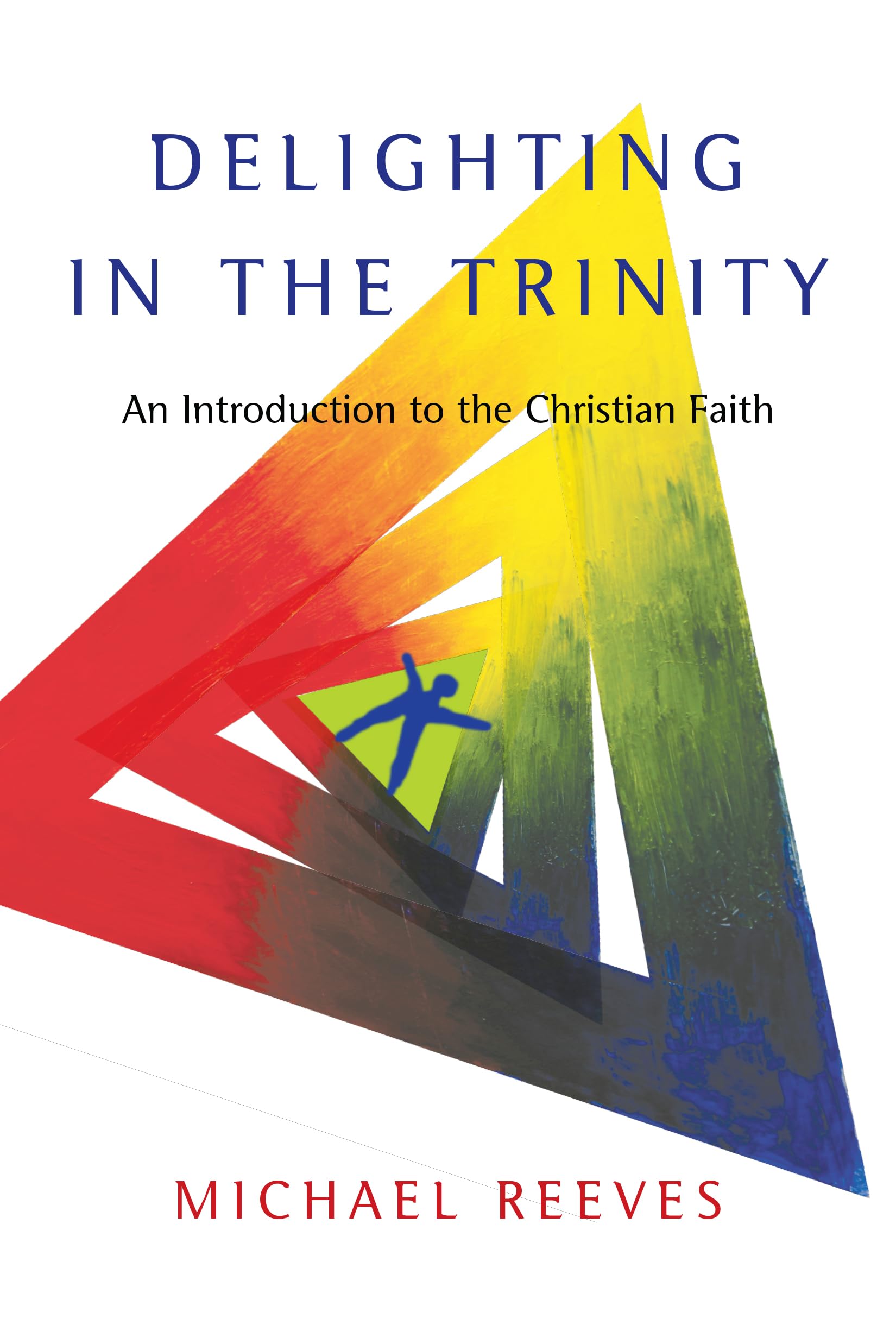 Delighting In The Trinity: An Introduction To The Christian Faith,Used
