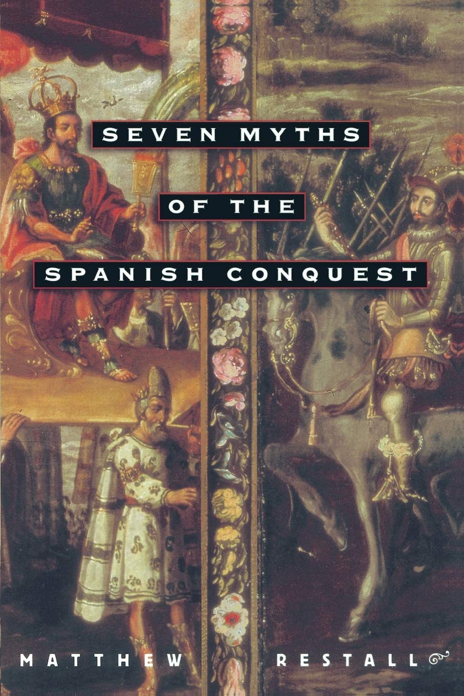Seven Myths of the Spanish Conquest,Used