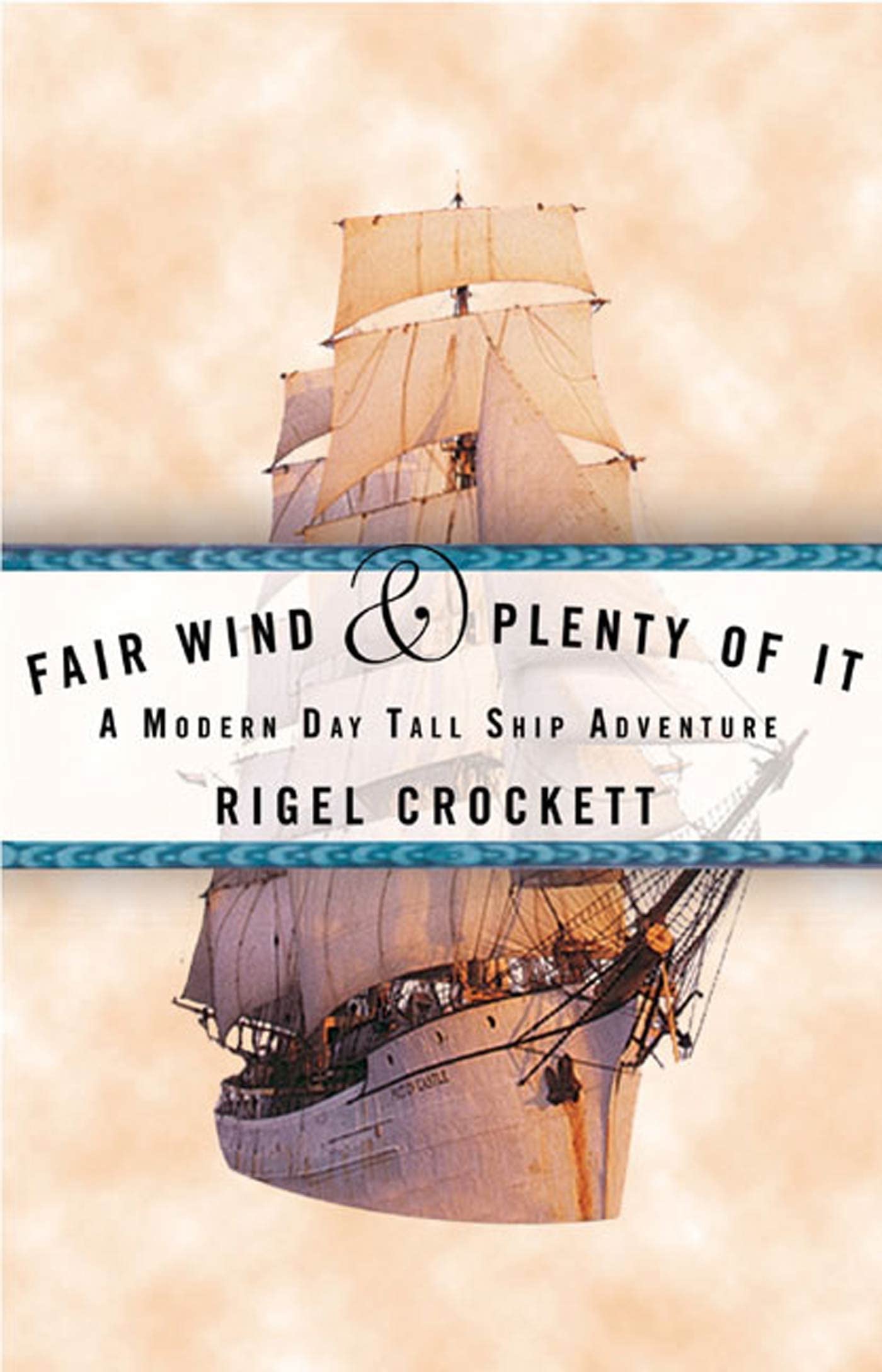 Fair Wind and Plenty of It: A ModernDay Tall Ship Adventure,New