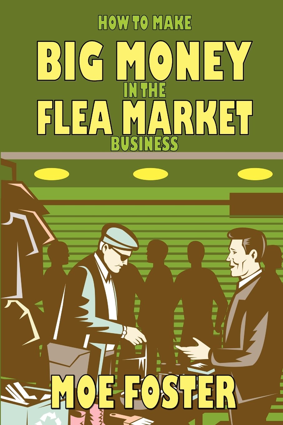 How To Make Big Money In The Flea Market Business,Used