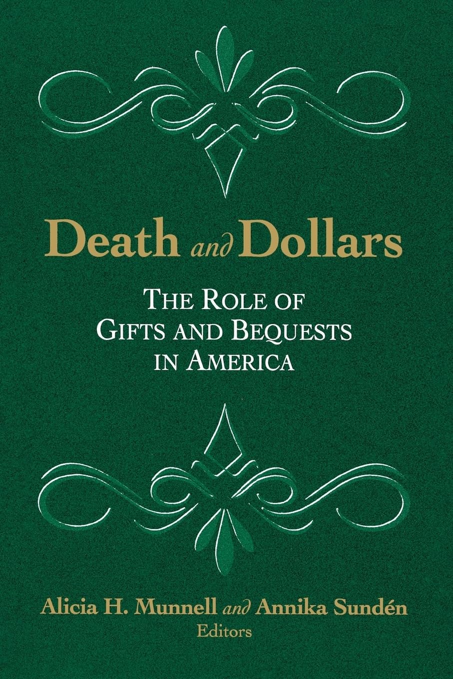 Death and Dollars: The Role of Gifts and Bequests in America,Used