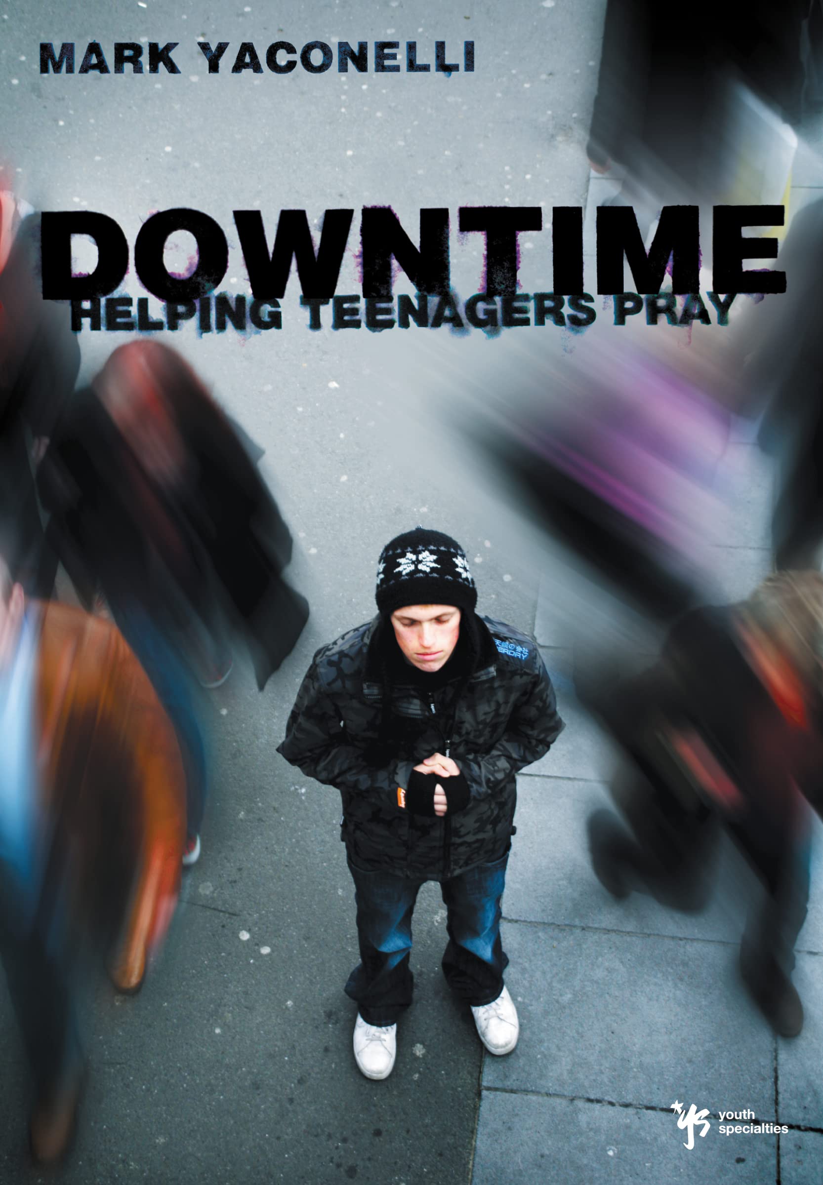 Downtime: Helping Teenagers Pray,New