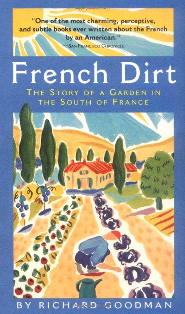 French Dirt: The Story Of A Garden In The South Of France,New