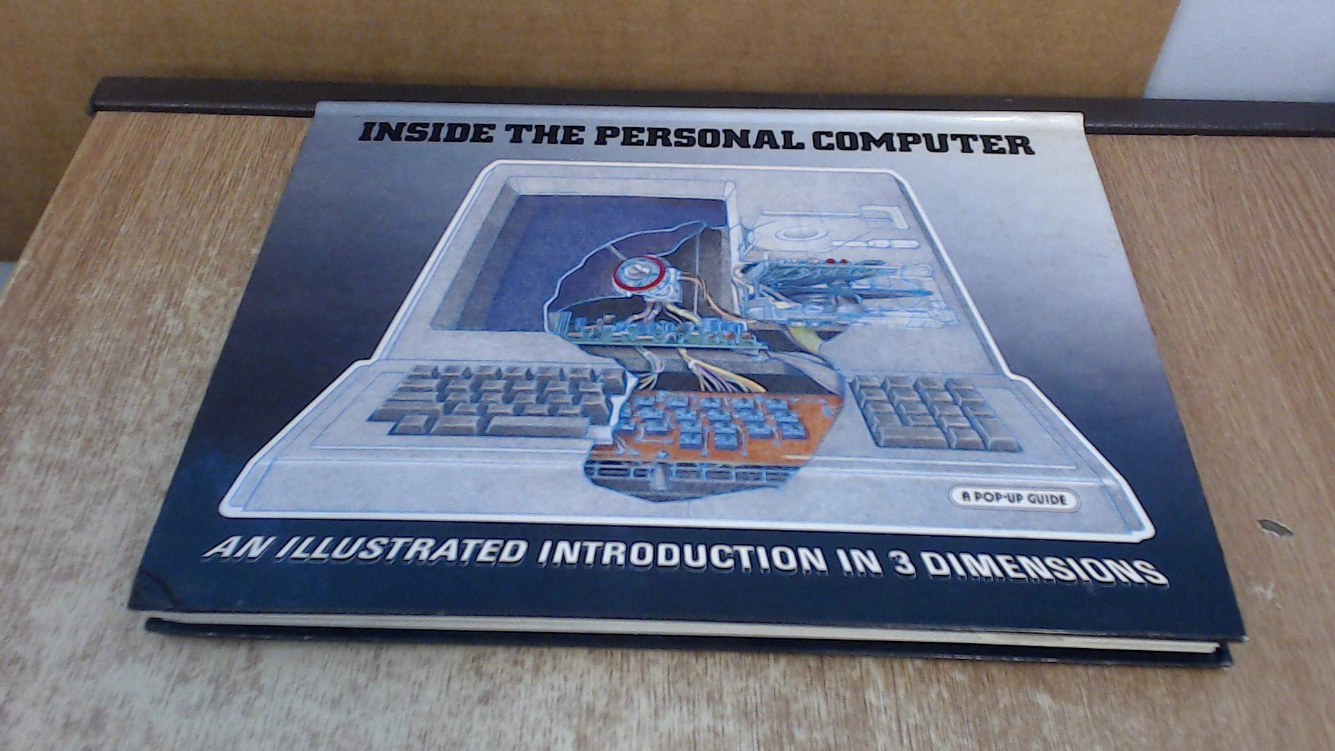 Inside The Personal Computer: An Illustrated Introduction In 3 Dimensions,Used