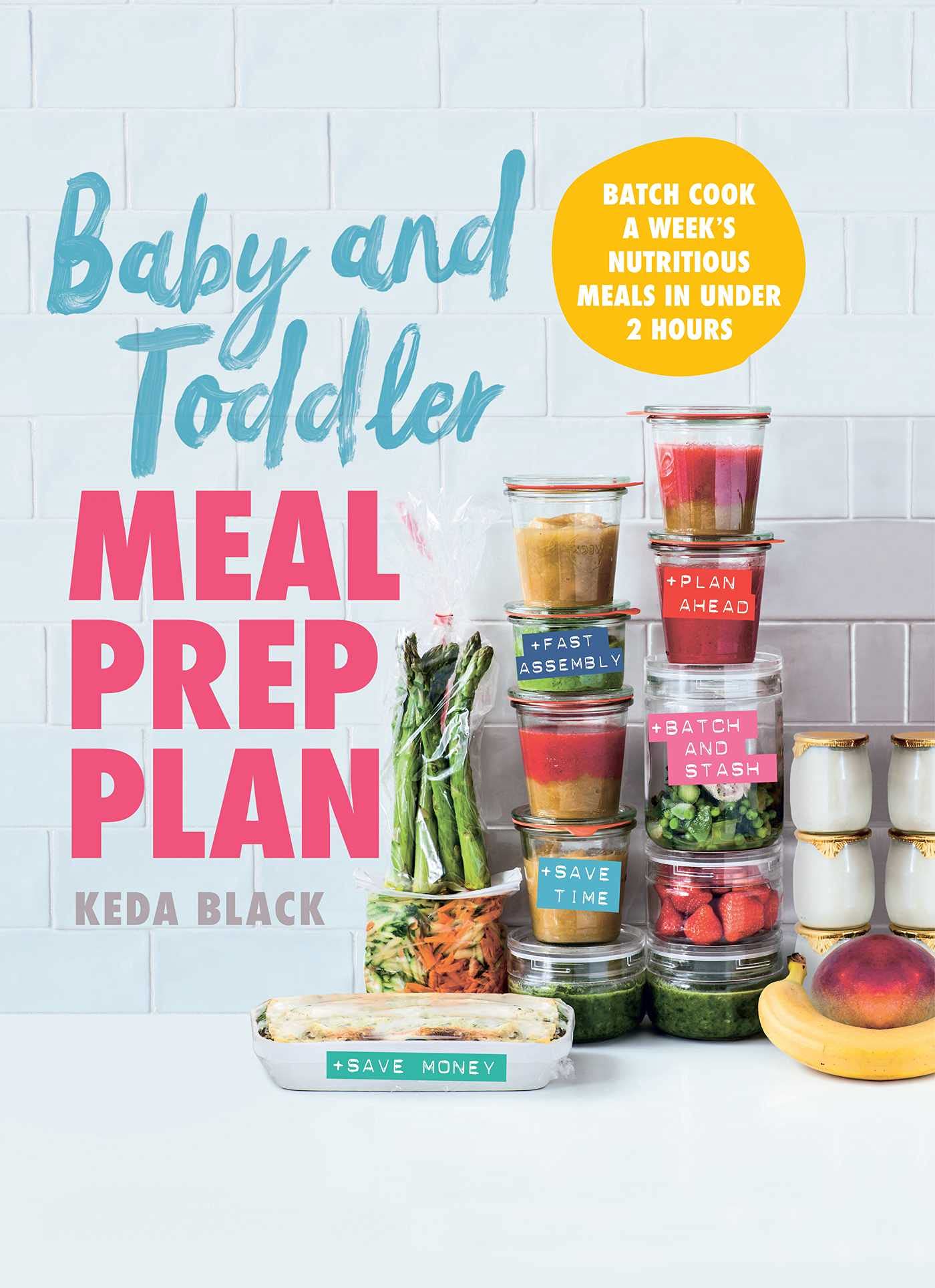 Baby and Toddler Meal Prep Plan: Batch Cook a Week's Nutritious Meals in Under 2 Hours,Used