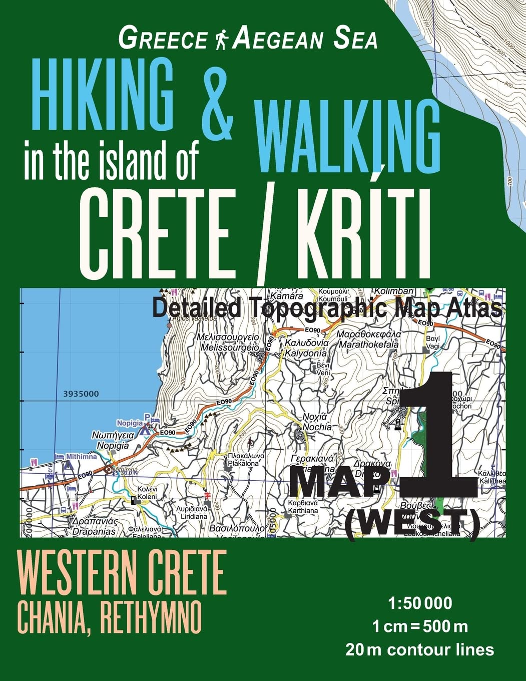 Hiking & Walking In The Island Of Crete/Kriti Map 1 (West) Detailed Topographic Map Atlas 1:50000 Western Crete Chania, Rethymno