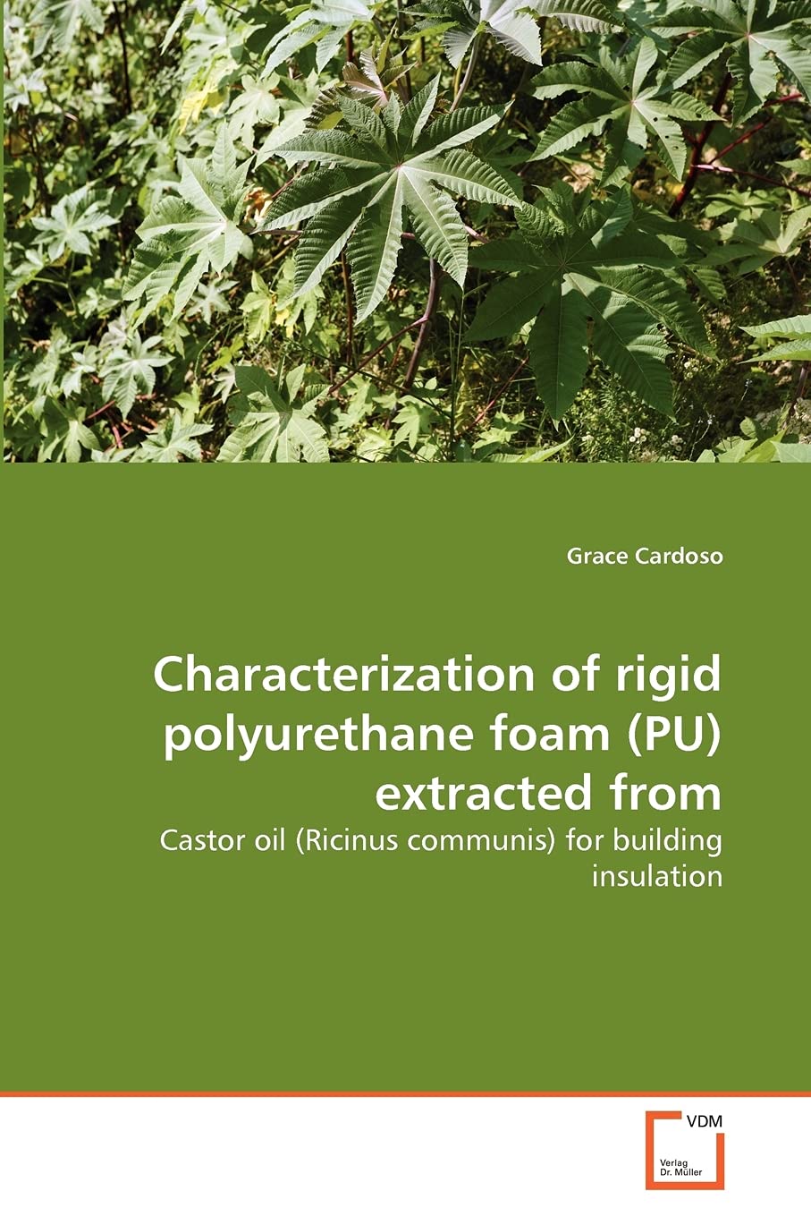 Characterization of rigid polyurethane foam (PU) extracted from: Castor oil (Ricinus communis) for building insulation,Used