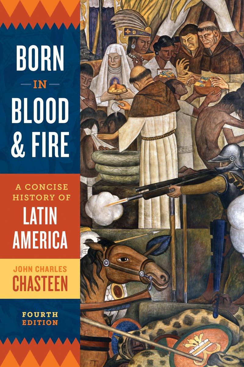 Born In Blood And Fire: A Concise History Of Latin America,Used