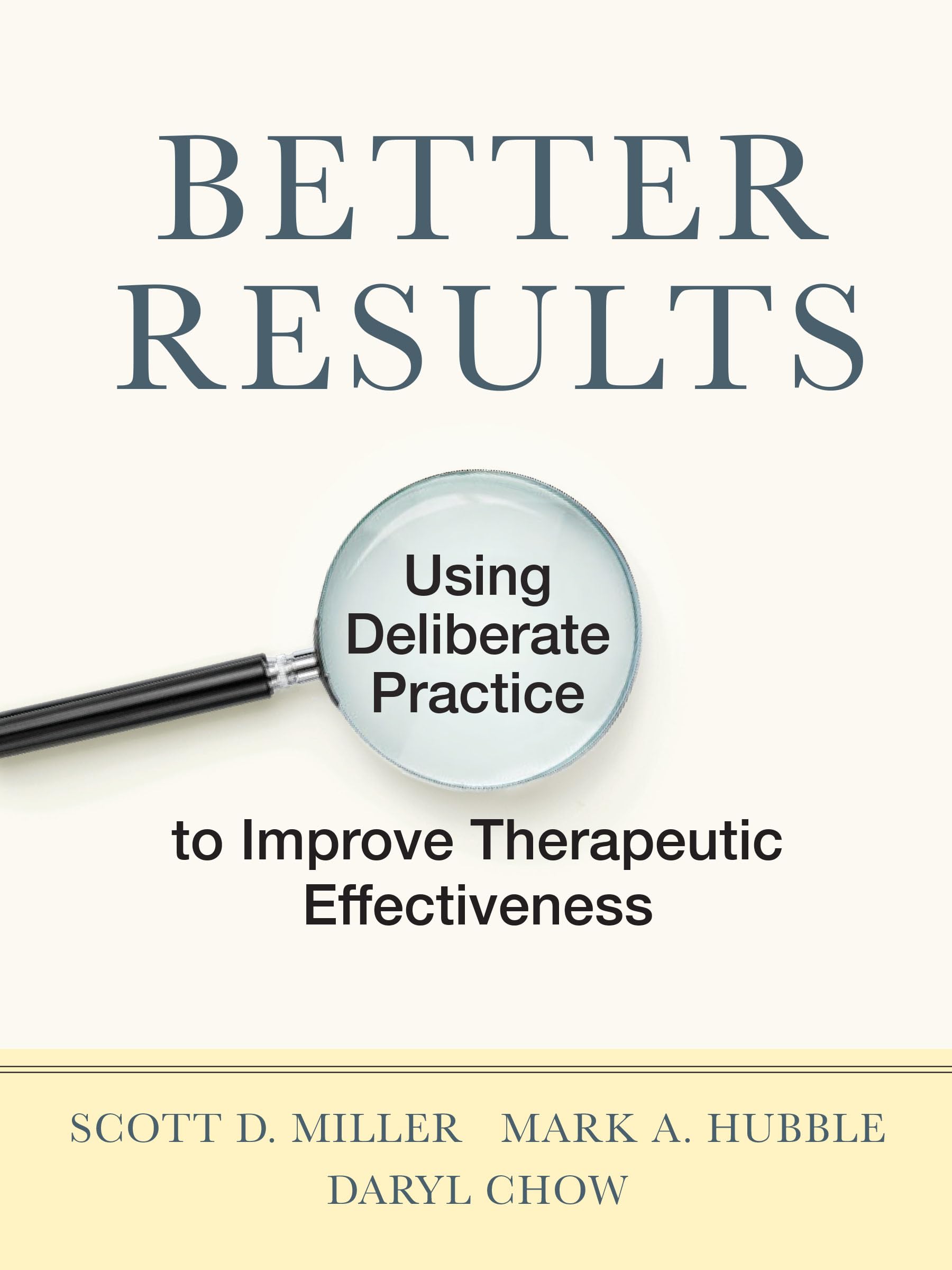 Better Results: Using Deliberate Practice to Improve Therapeutic Effectiveness,Used