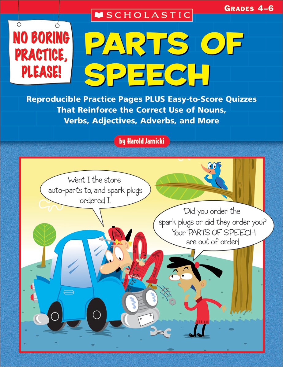 No Boring Practice, Please! Parts of Speech: Reproducible Practice Pages PLUS EasytoScore Quizzes That Reinforce the Correct U,New