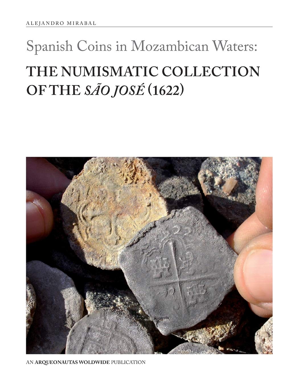 Spanish Coins in Mozambican Waters: The Numismatic Collection of the So Jos (1622),Used