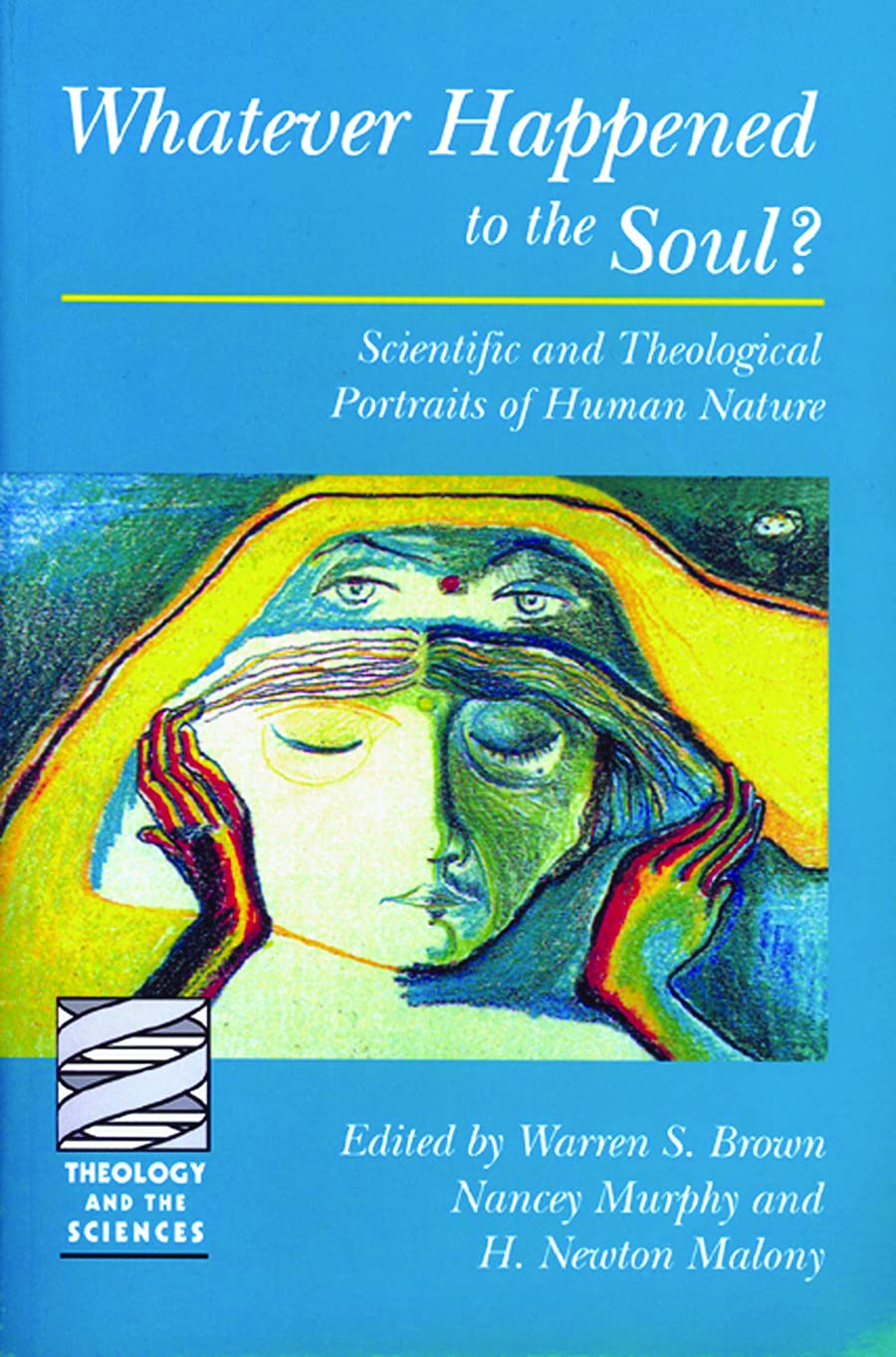 Whatever Happened to the Soul? Scientific and Theological Portraits of Human Nature,Used