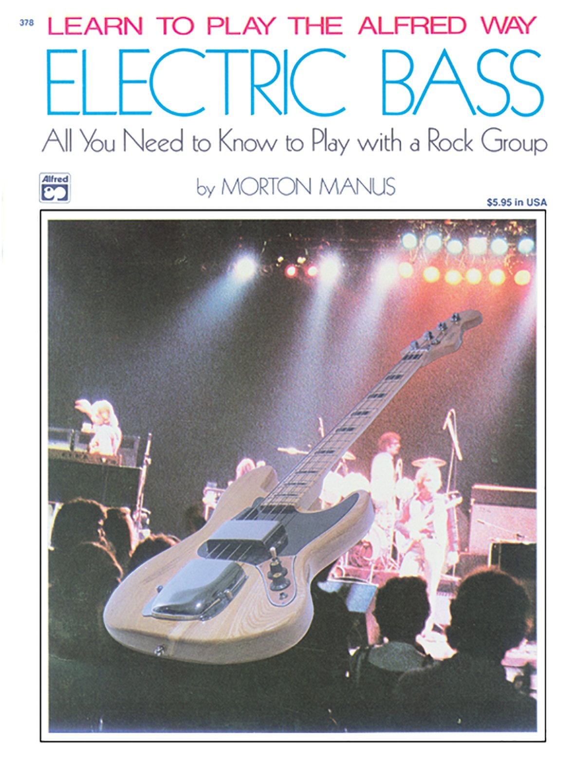 Learn to Play the Alfred Way Electric Bass: All You Need to Know to Play with a Rock Group,Used