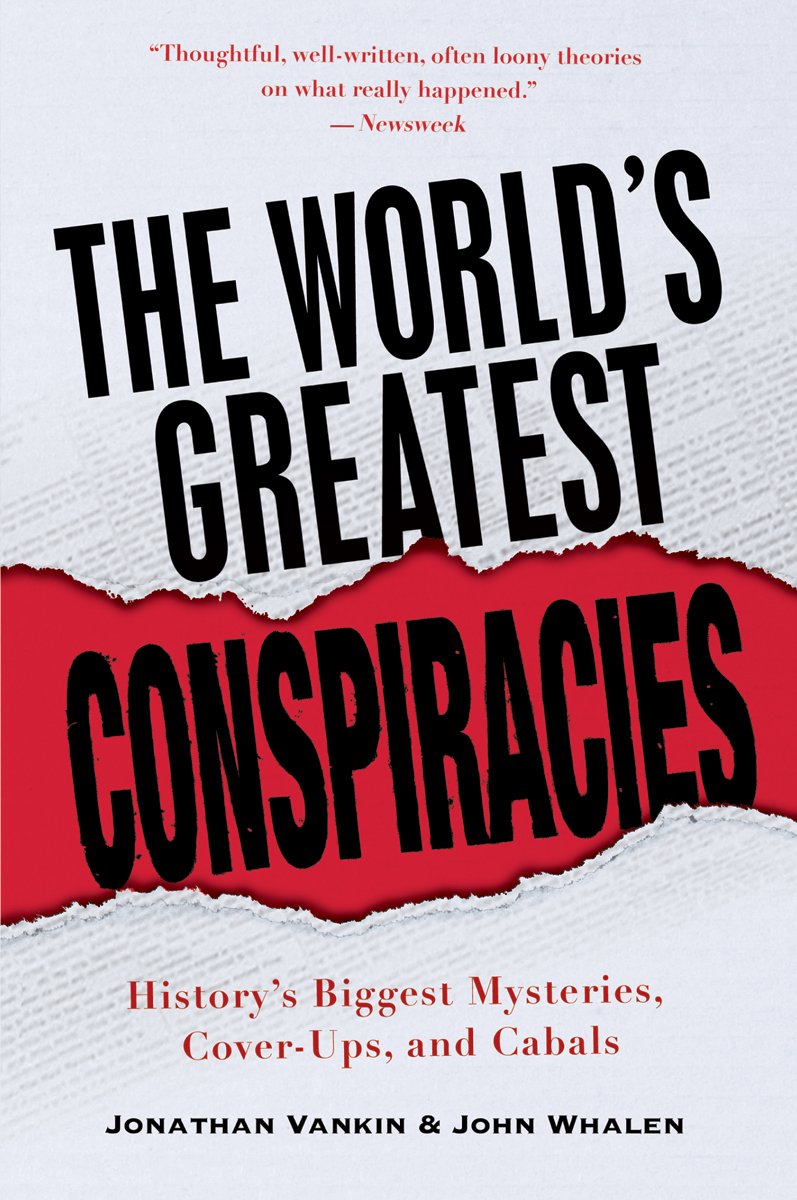 The World'S Greatest Conspiracies: History'S Biggest Mysteries, Coverups And Cabals,Used
