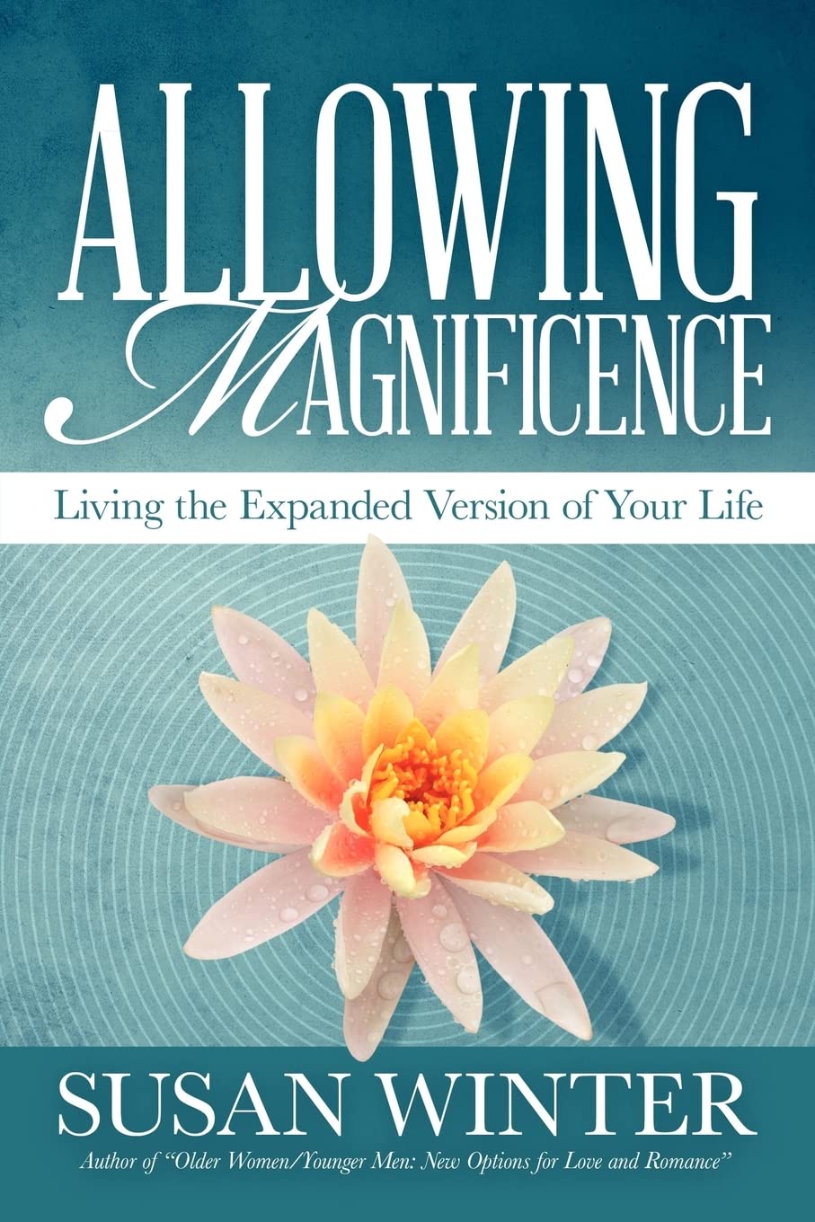 Allowing Magnificence: Living the Expanded Version of Your Life,Used