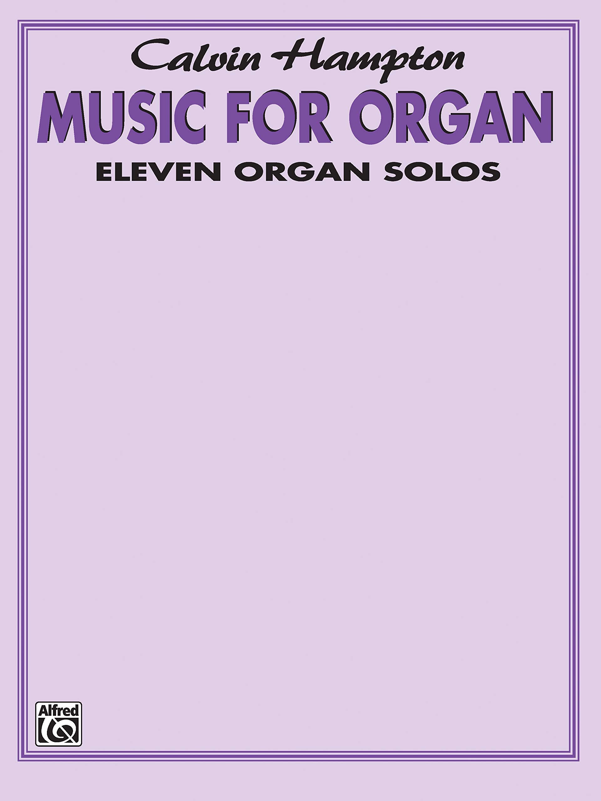 Calvin Hampton  Music for Organ: Eleven Organ Solos,Used