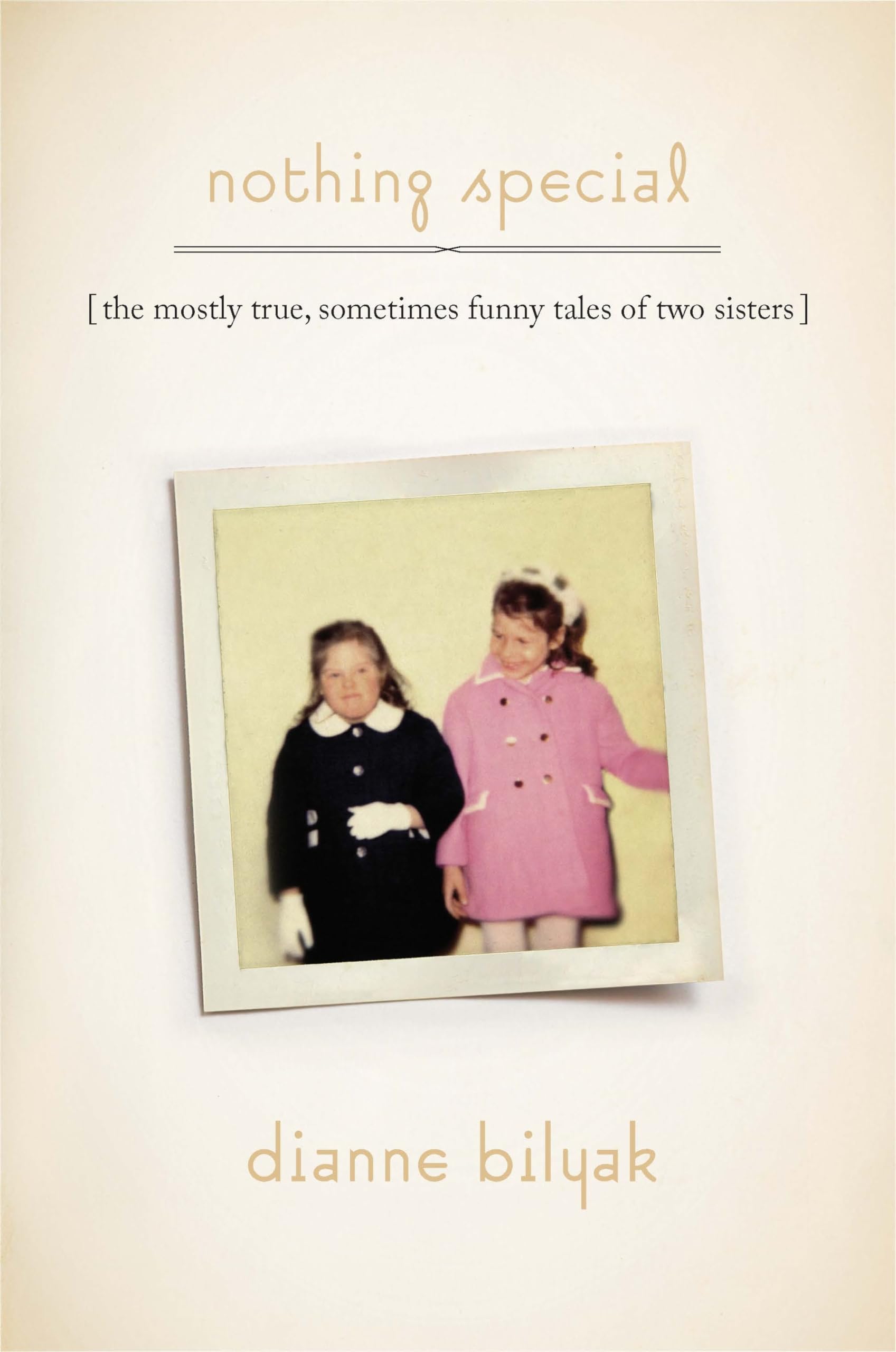 Nothing Special: The Mostly True, Sometimes Funny Tales Of Two Sisters (The Driftless Connecticut Series & Garnet Books),Used
