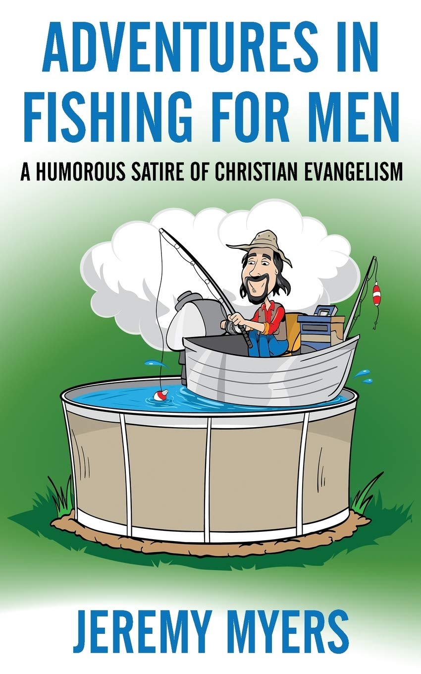 Adventures in Fishing for Men: A Humorous Satire of Christian Evangelism,Used