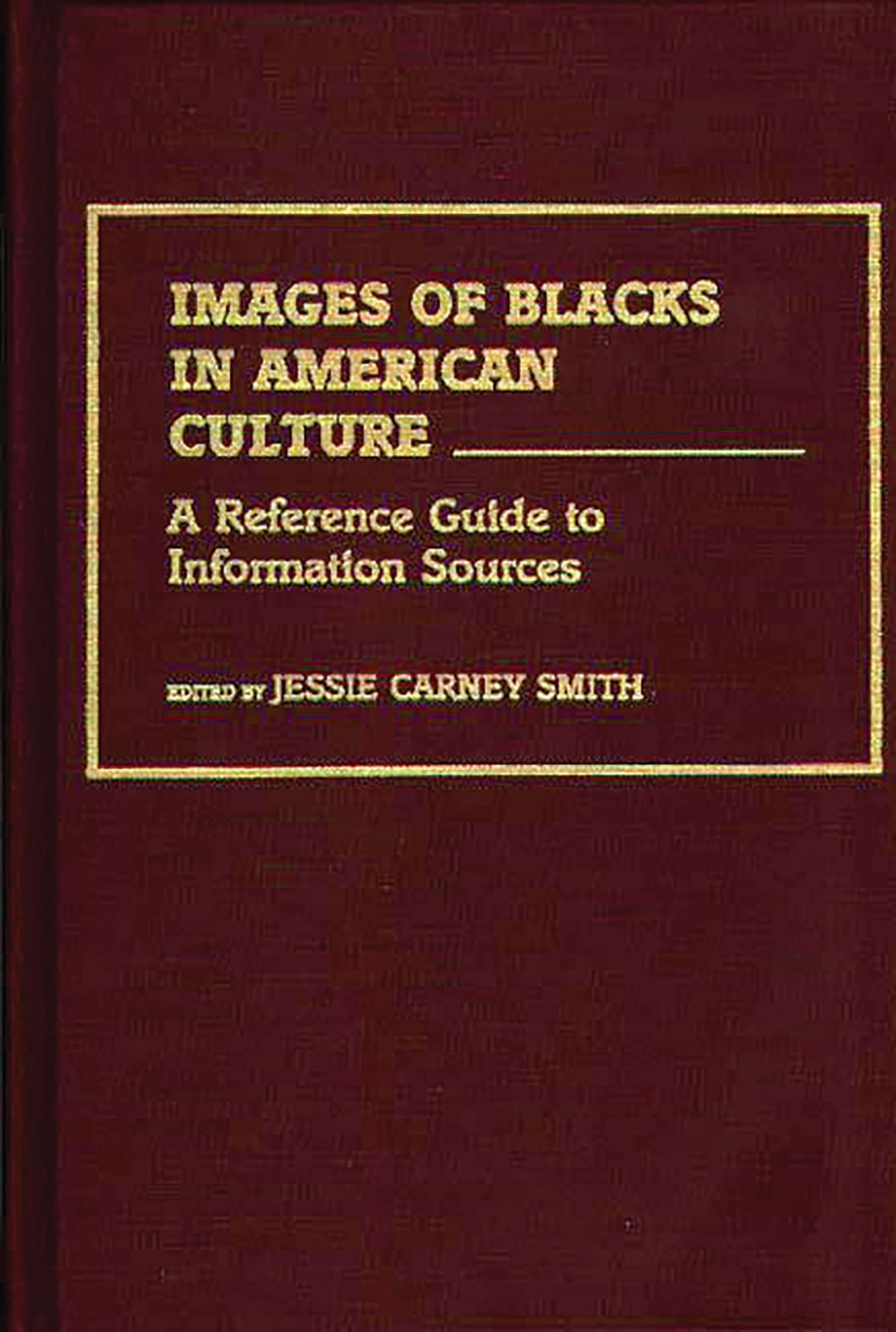 Images Of Blacks In American Culture: A Reference Guide To Information Sources