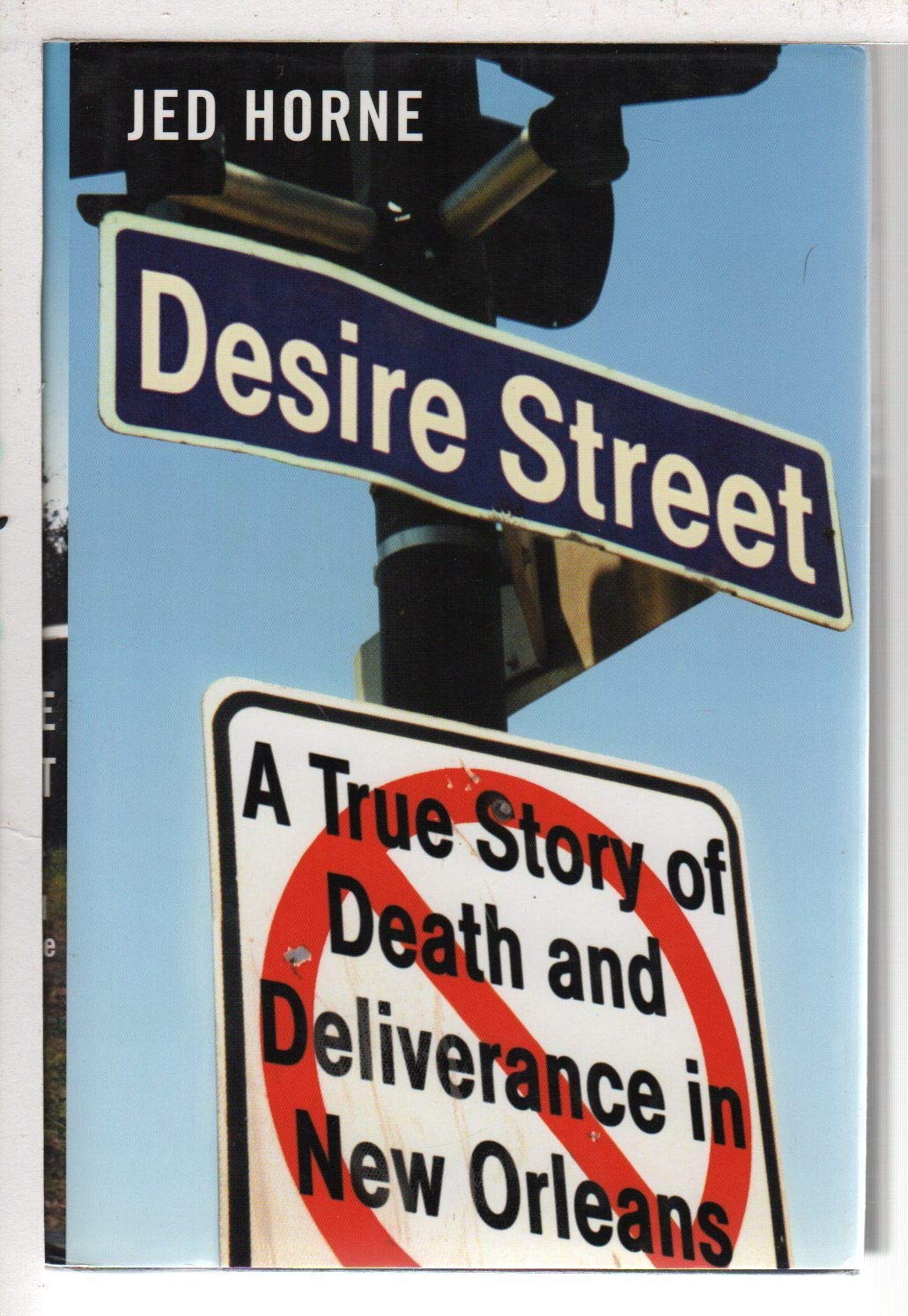 Desire Street: A True Story Of Death And Deliverance In New Orleans