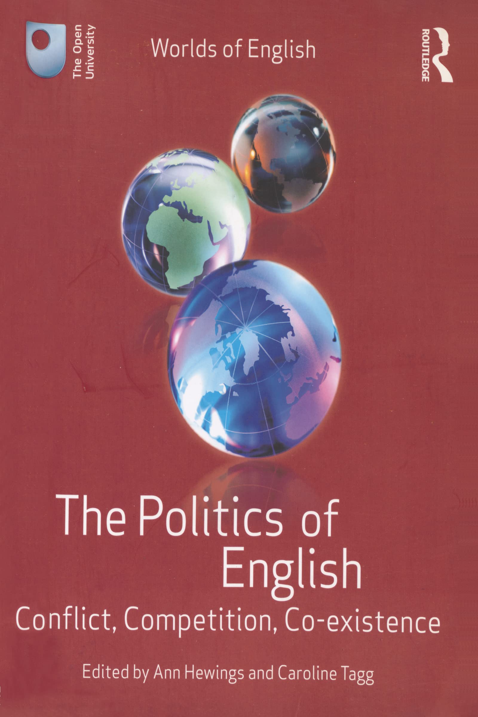 The Politics of English: Conflict, Competition, Coexistence (Worlds of English),Used