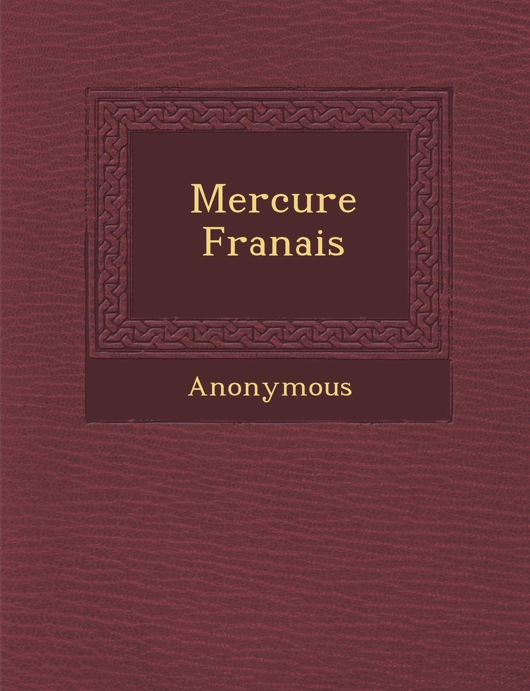 Mercure Fran Ais (French Edition),New