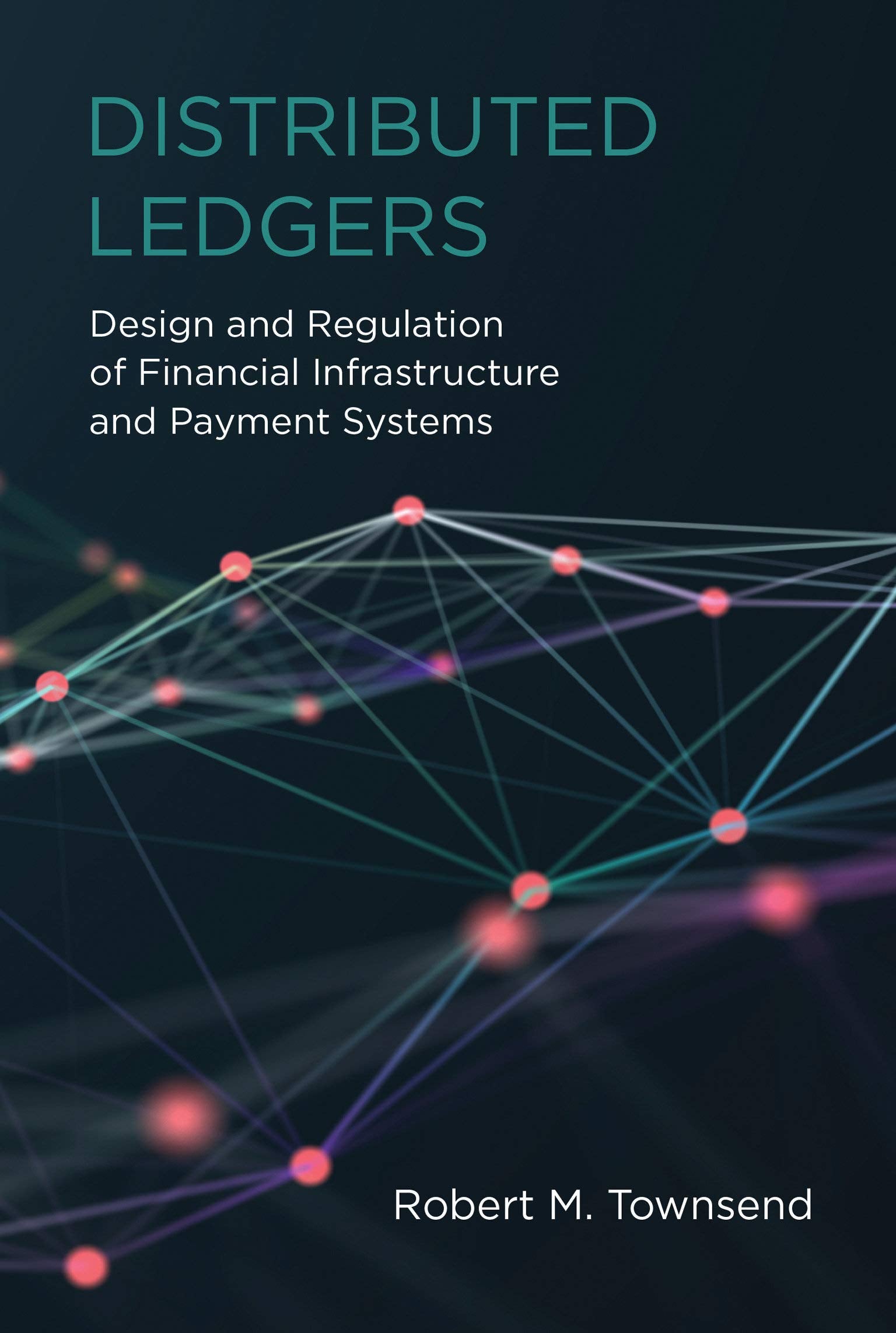 Distributed Ledgers: Design and Regulation of Financial Infrastructure and Payment Systems,Used