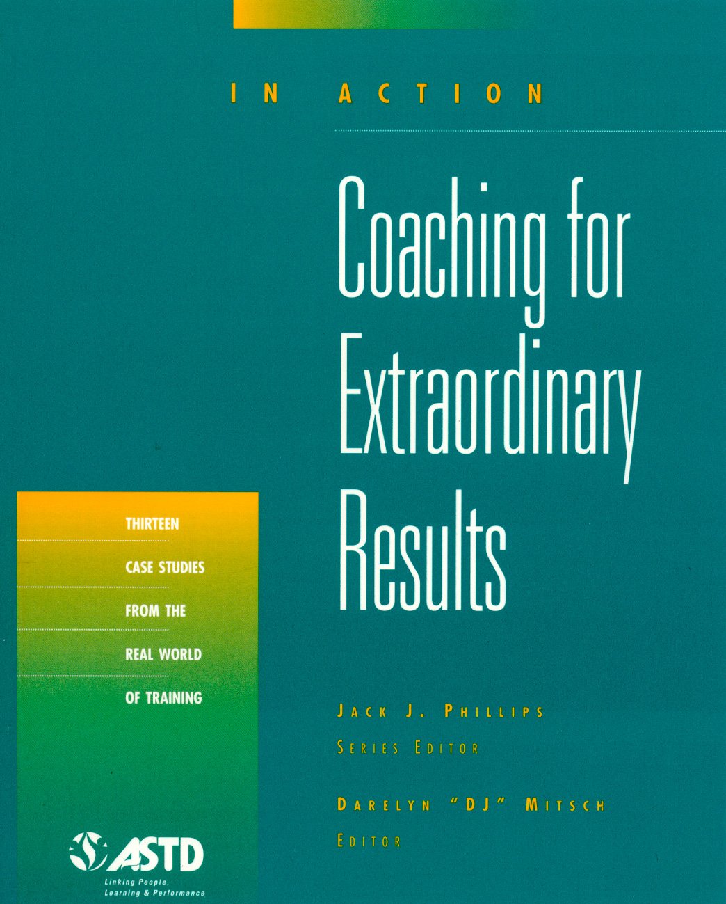 Coaching for Extraordinary Results (In Action Case Study Series),Used