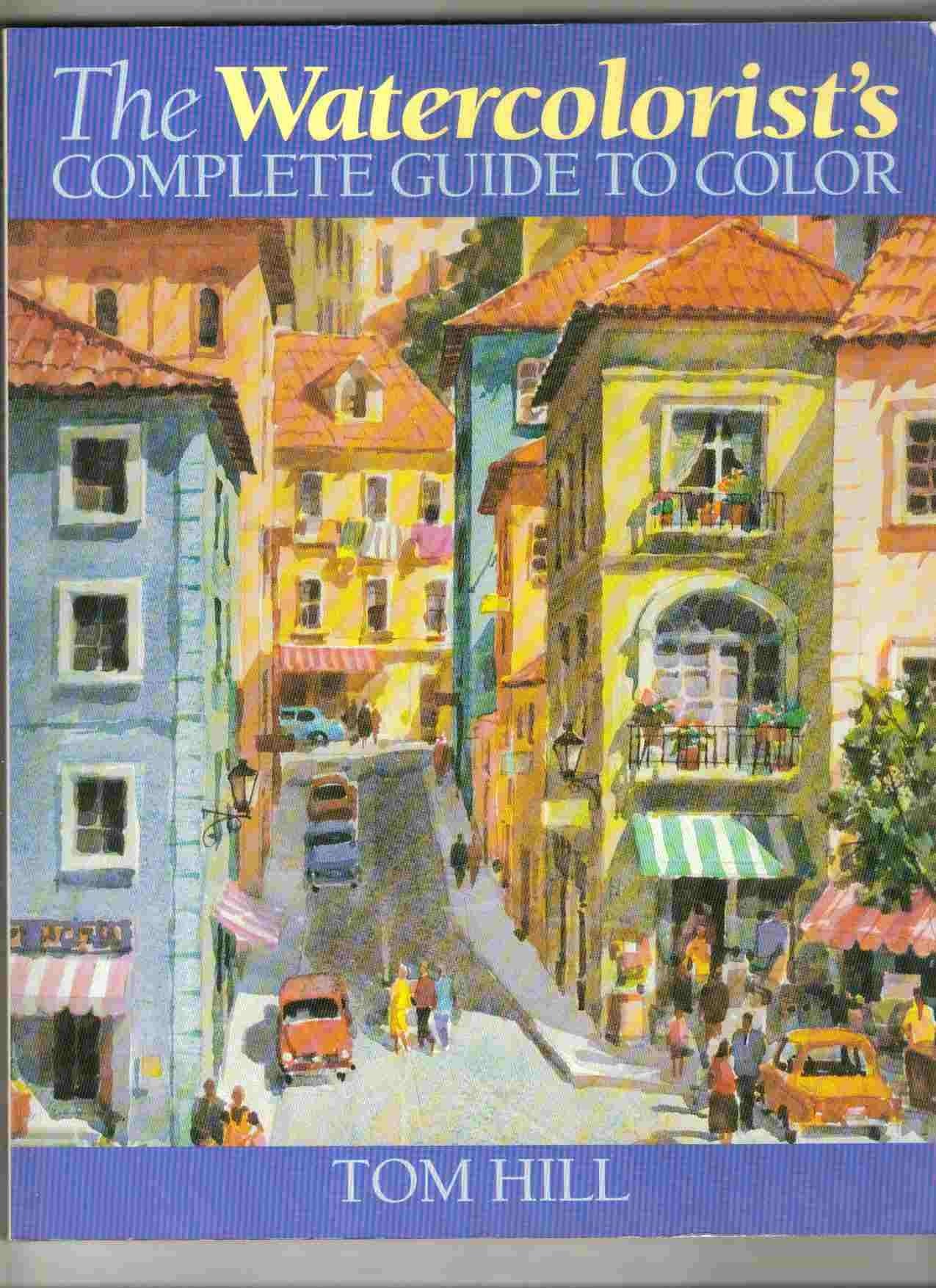 The Watercolorist's Complete Guide to Color,Used