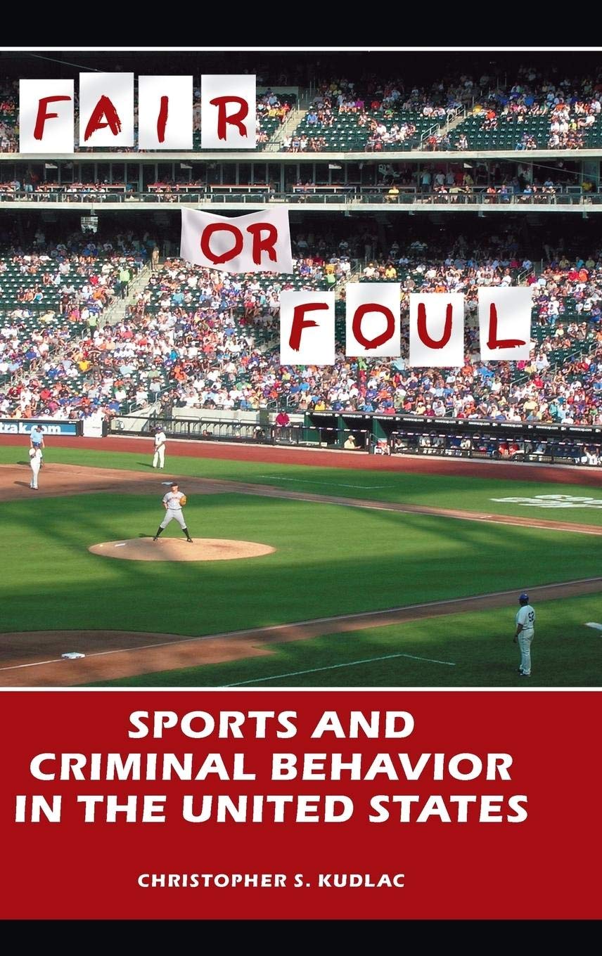 Fair or Foul: Sports and Criminal Behavior in the United States,Used