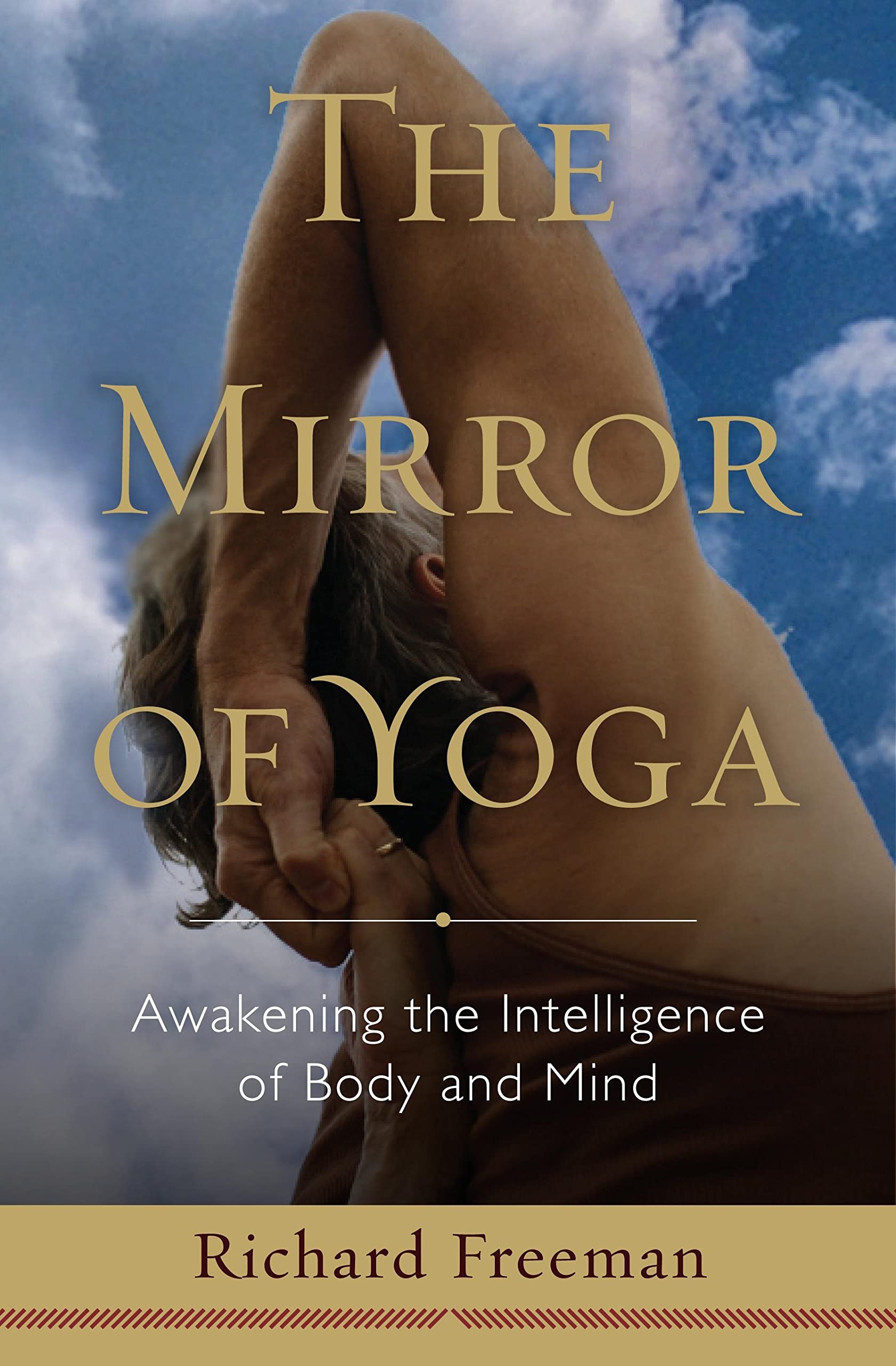 The Mirror Of Yoga: Awakening The Intelligence Of Body And Mind,New