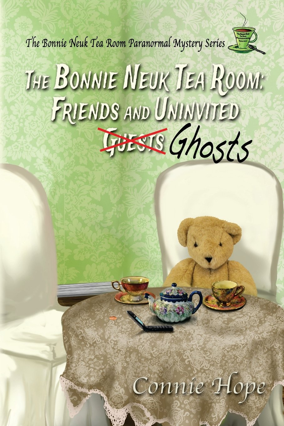 The Bonnie Neuk Tea Room:: Friends And Uninvited Guests (Ghosts) (The Bonnie Neuk Tea Room Paranormal Mystery Series),Used