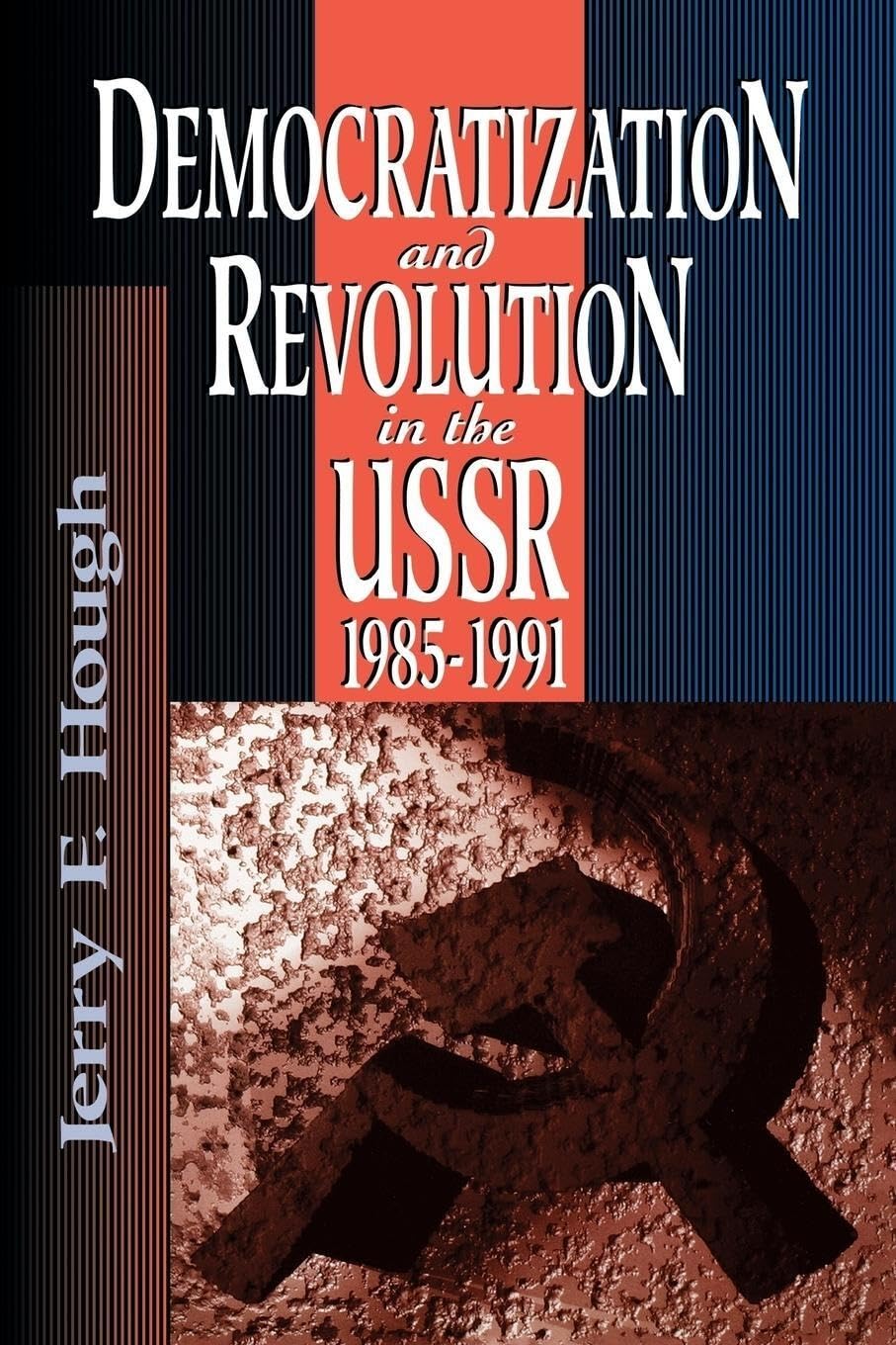 Democratization And Revolution In The Ussr, 198591,New