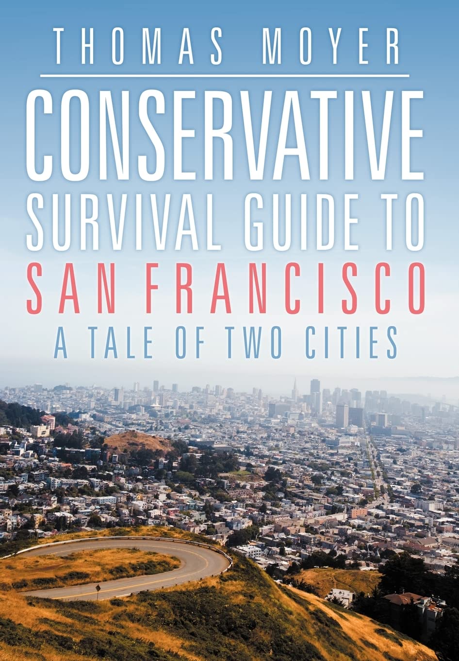 Conservative Survival Guide To San Francisco: A Tale Of Two Cities,Used