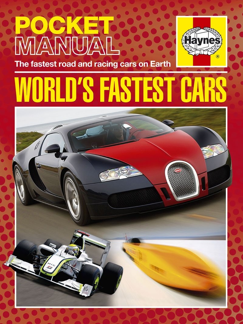 World'S Fastest Cars: The Fastest Road And Racing Cars On Earth (Haynes Pocket Manual)