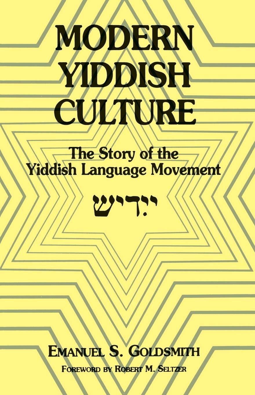 Modern Yiddish Culture: The Story Of The Yiddish Language Movement,Used