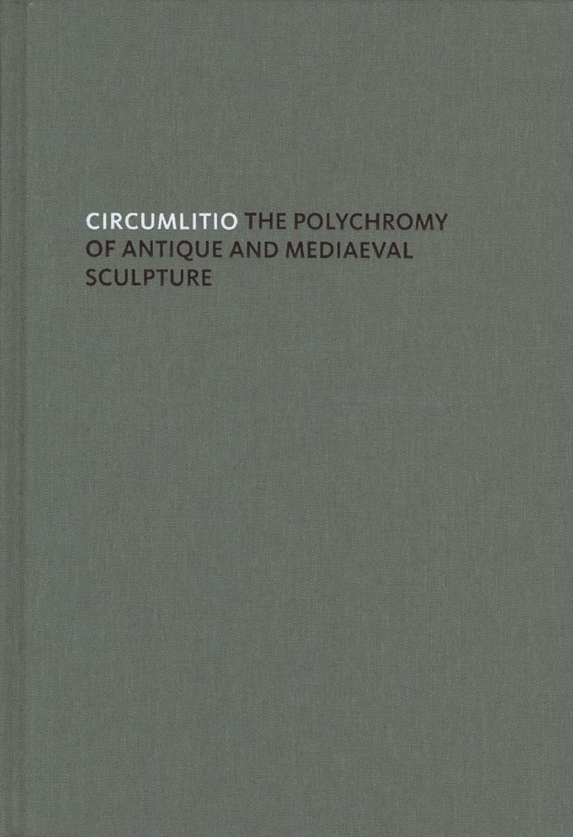 Circumlitio: The Polychromy of Antique and Medieval Sculpture,Used